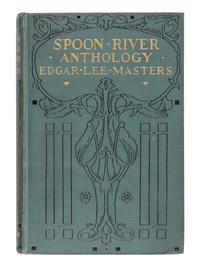 MASTERS, Edgar Lee (1868-1950). Spoon River Anthology . New York: The Macmillan Company, 1915.