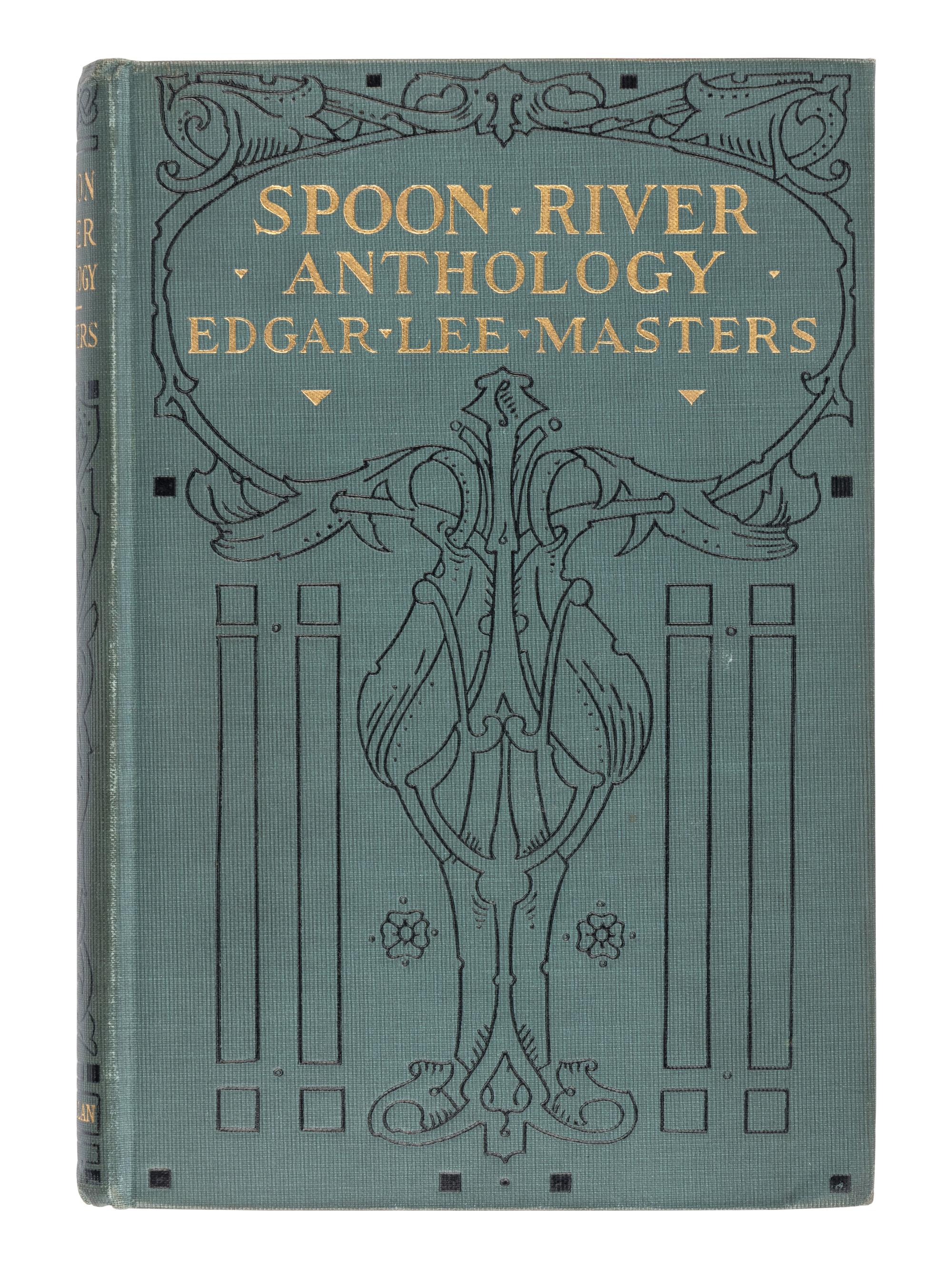 MASTERS, Edgar Lee (1868-1950). Spoon River Anthology . New York: The Macmillan Company, 1915.