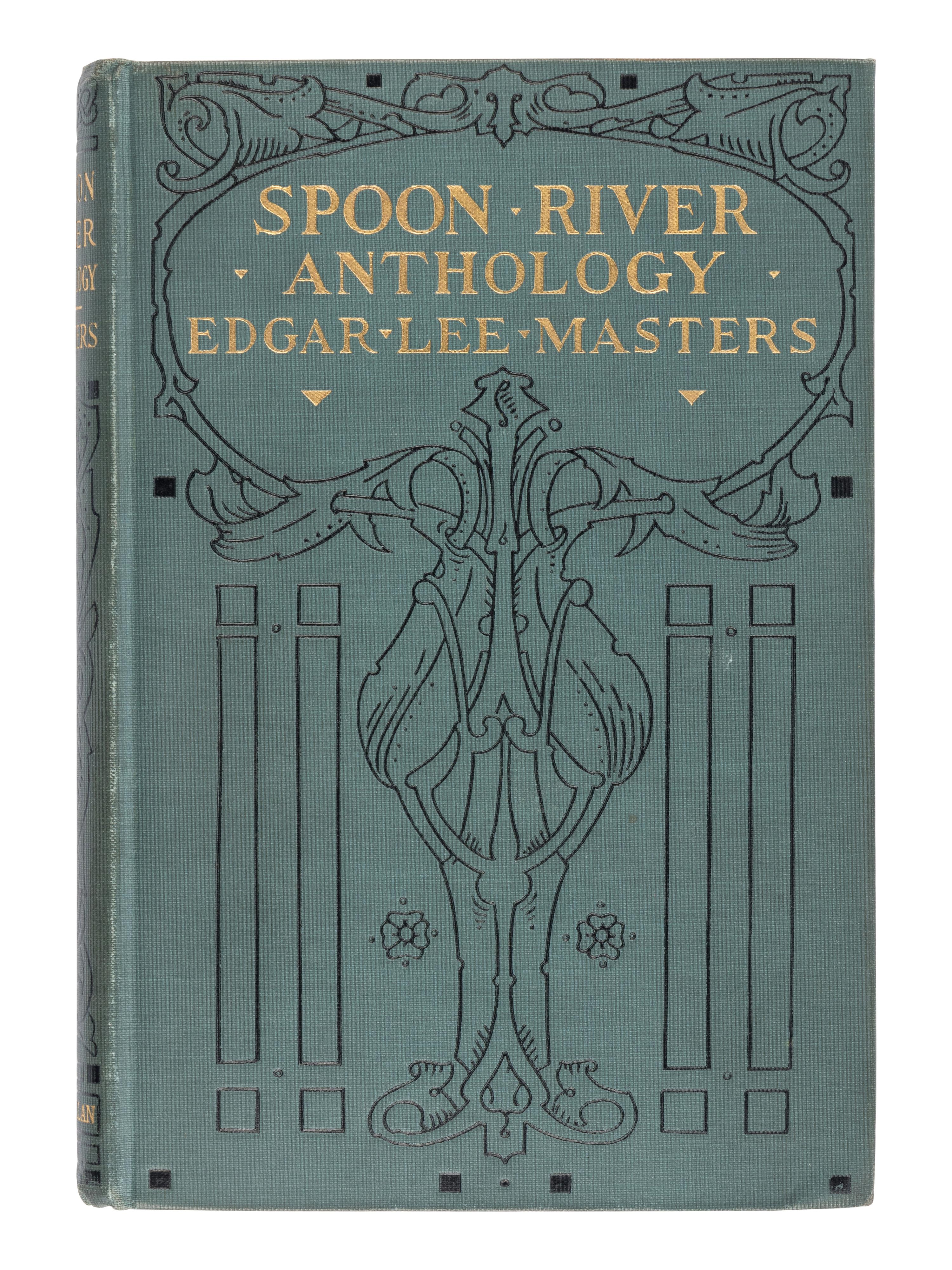 MASTERS, Edgar Lee (1868-1950). Spoon River Anthology . New York: The Macmillan Company, 1915.