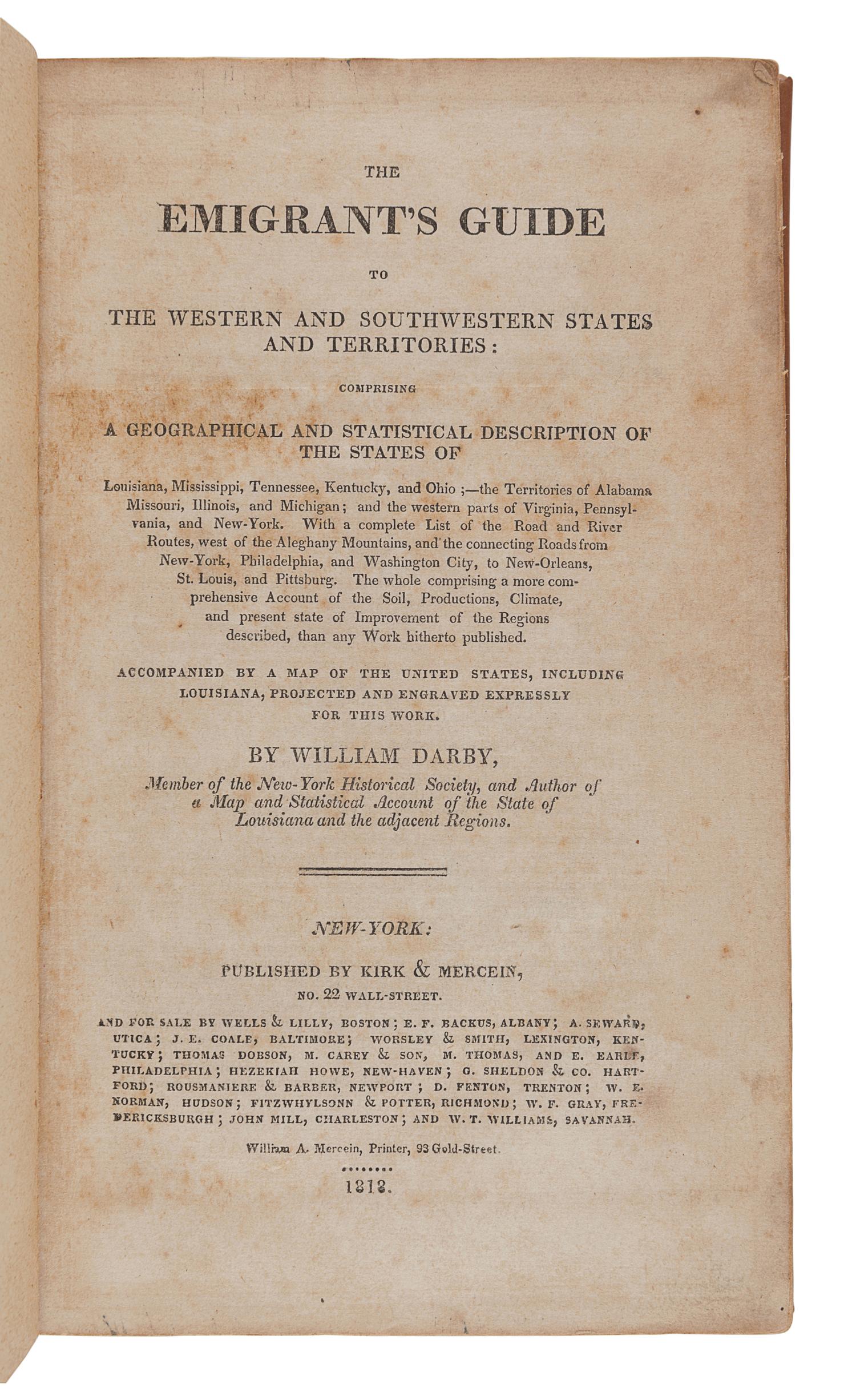 DARBY, William (1775-1854). The Emigrant's Guide to the Western and Southwestern States and Territories . New York: Kirk & Mercein, 1818.