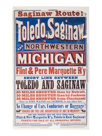 [TRANSPORTATION - RAILROAD]. Saginaw Route! Toledo, Saginaw, and Northwestern Michigan. Buffalo, NY: Matthews & Warren, Commercial Advertiser Printing House, n.d.
