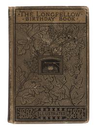 LONGFELLOW, Henry Wadsworth (1808-1882). The Longfellow Birthday-Book . Boston: Houghton Mifflin, 1881.