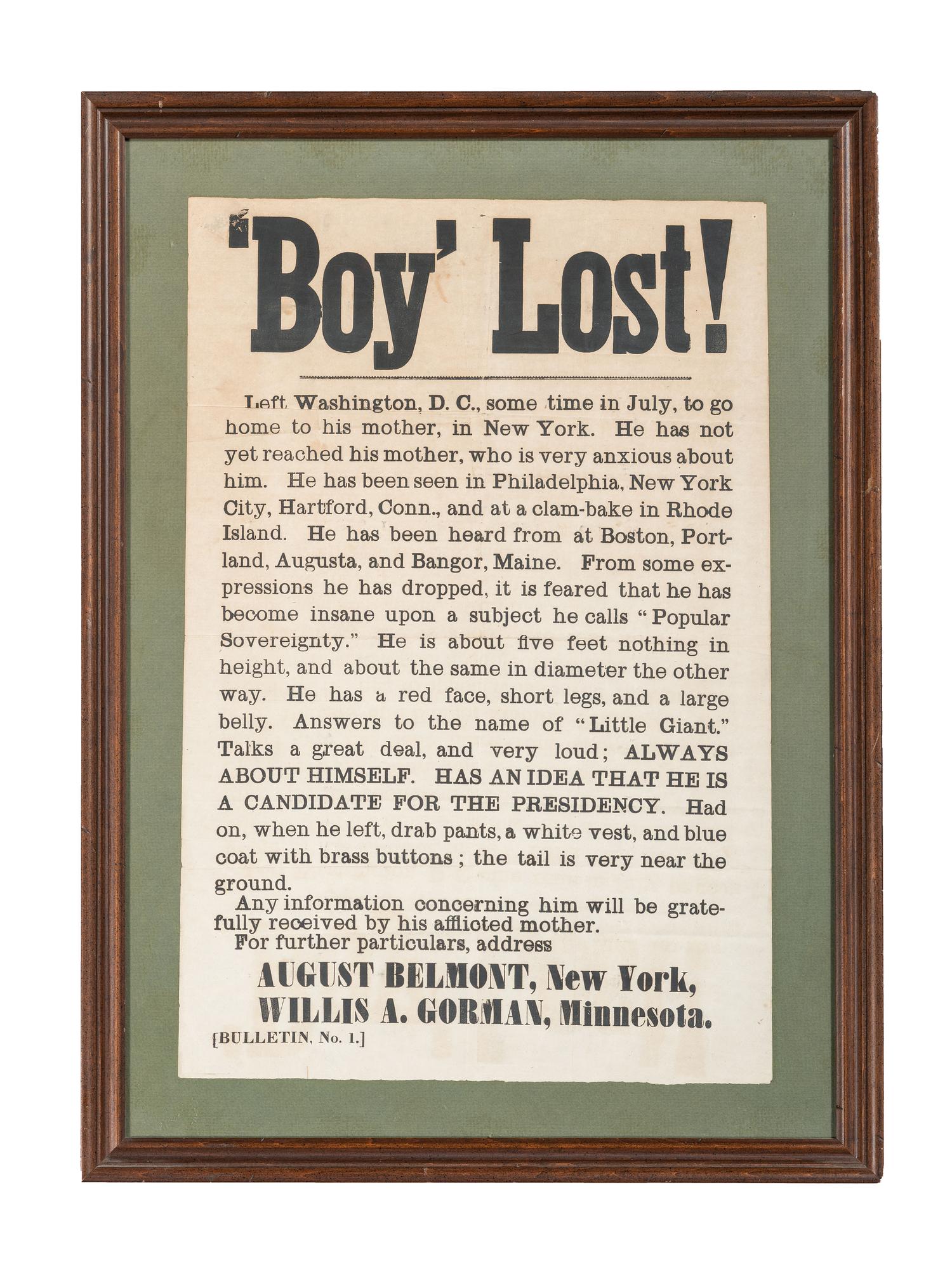 [POLITICS]. 'Boy' Lost! Left Washington DC...Answers to the name of "Little Giant." N.p.: N.p., ca 1860. Anti-Stephen Douglas broadside.