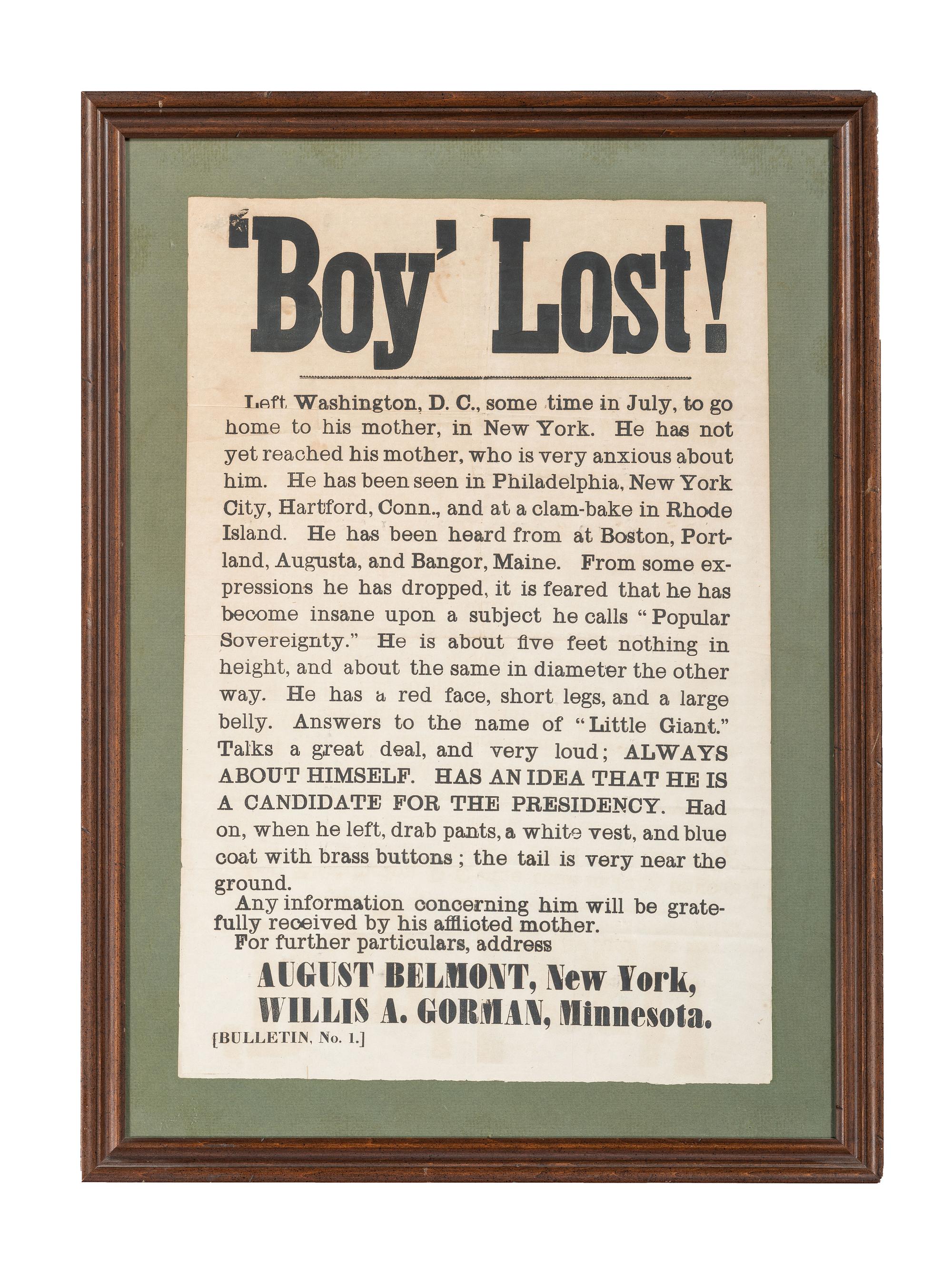 [POLITICS]. 'Boy' Lost! Left Washington DC...Answers to the name of "Little Giant." N.p.: N.p., ca 1860. Anti-Stephen Douglas broadside.