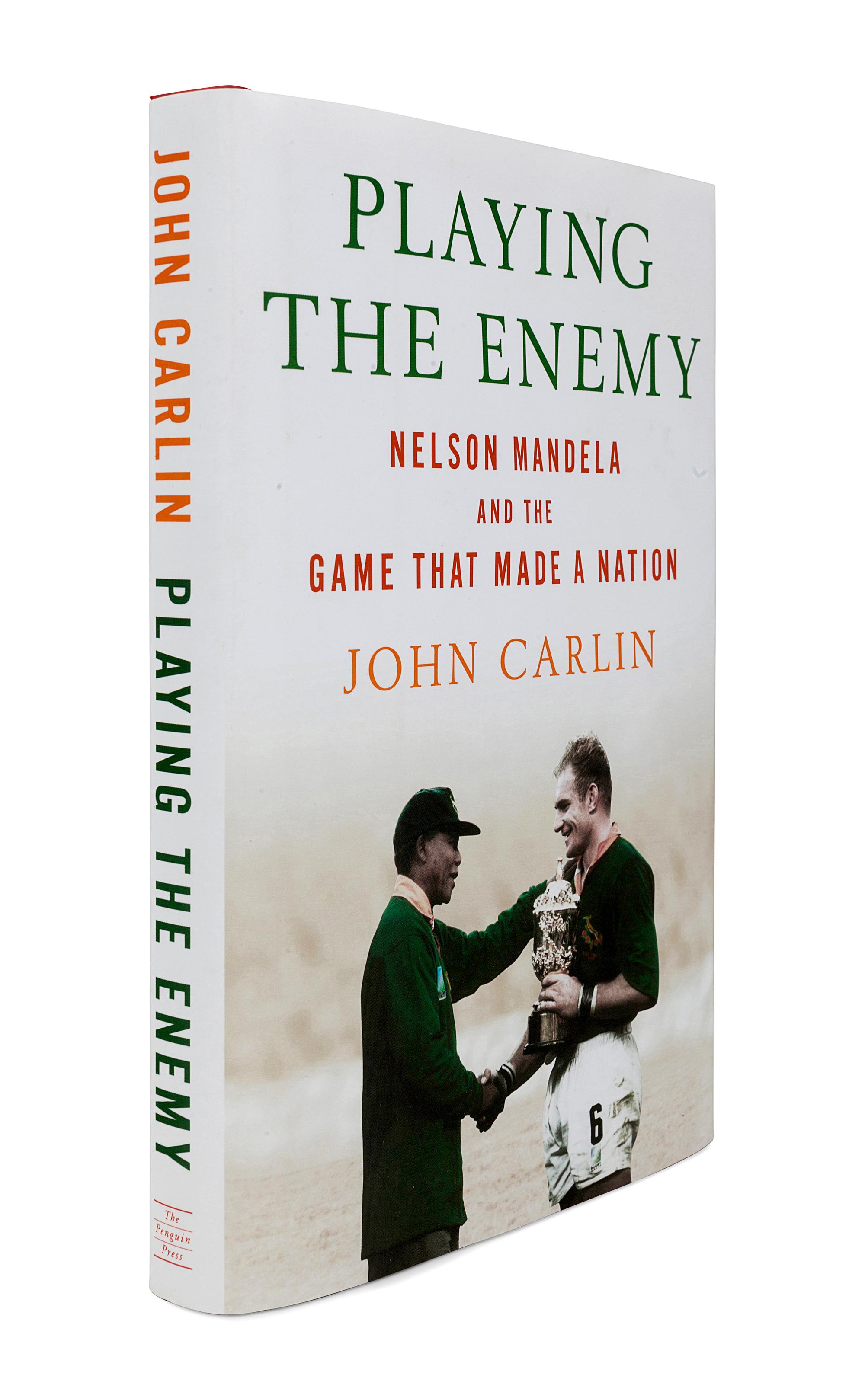 [MANDELA, Nelson]. CARLIN, John (b.1956). Playing the Enemy: Nelson Mandela and the Game that Made a Nation. New York: Penguin, 2008.