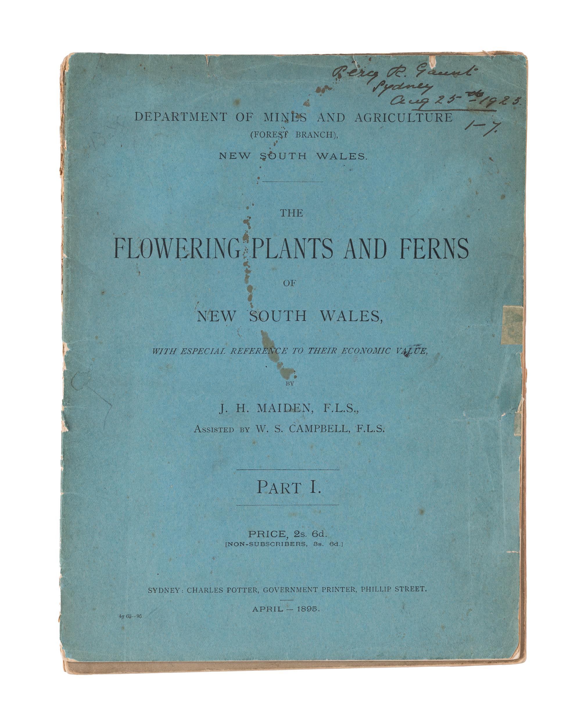 [EXPLORATION -- AUSTRALIA & NEW ZEALAND]. MAIDEN, Joseph Henry (1859-1925) and Walter Scott CAMPBELL (1844-1935). The Flowering Plants and Ferns of New South Wales . Sydney: Charles Potter, April 1895- November 1898.