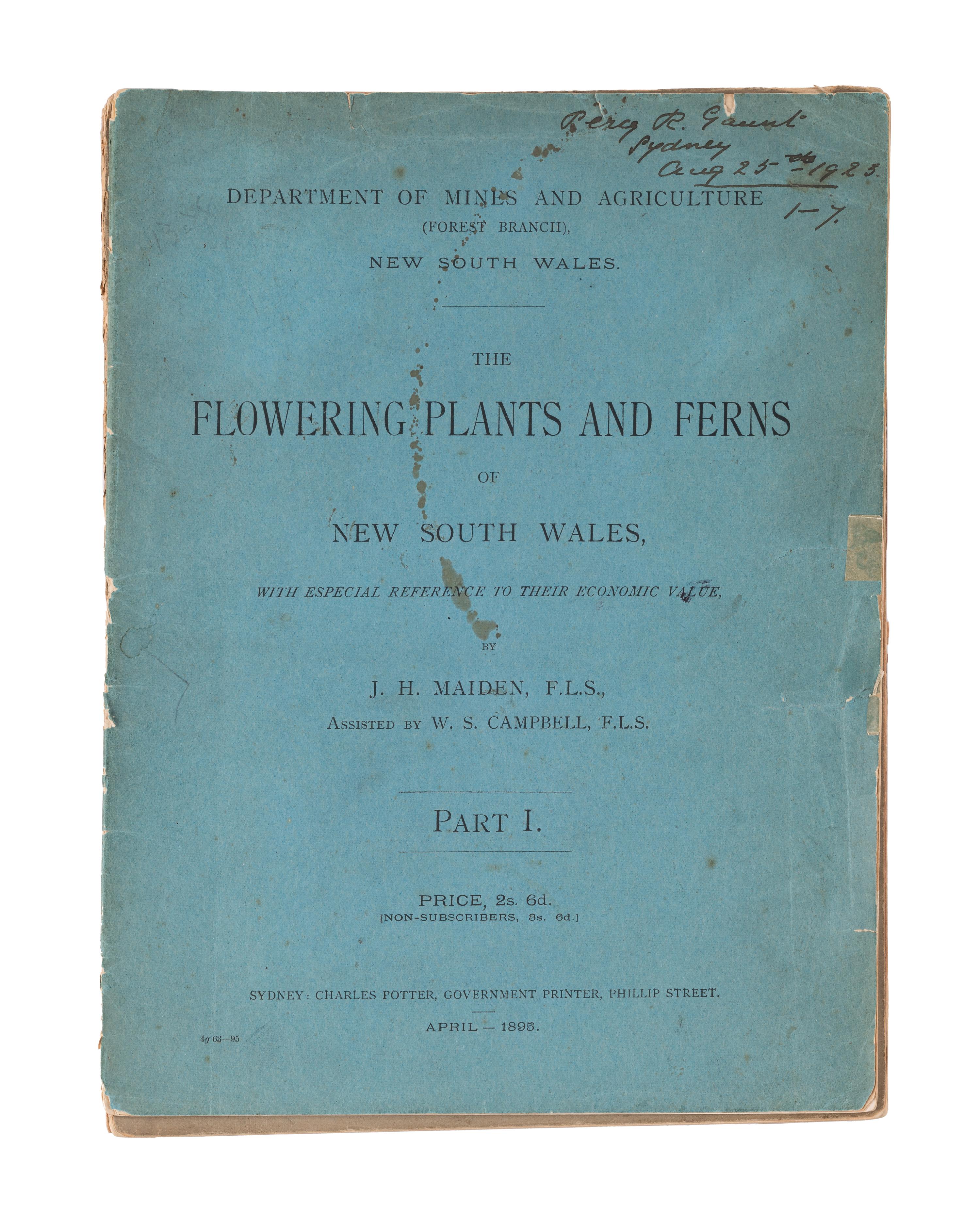 [EXPLORATION -- AUSTRALIA & NEW ZEALAND]. MAIDEN, Joseph Henry (1859-1925) and Walter Scott CAMPBELL (1844-1935). The Flowering Plants and Ferns of New South Wales . Sydney: Charles Potter, April 1895- November 1898.