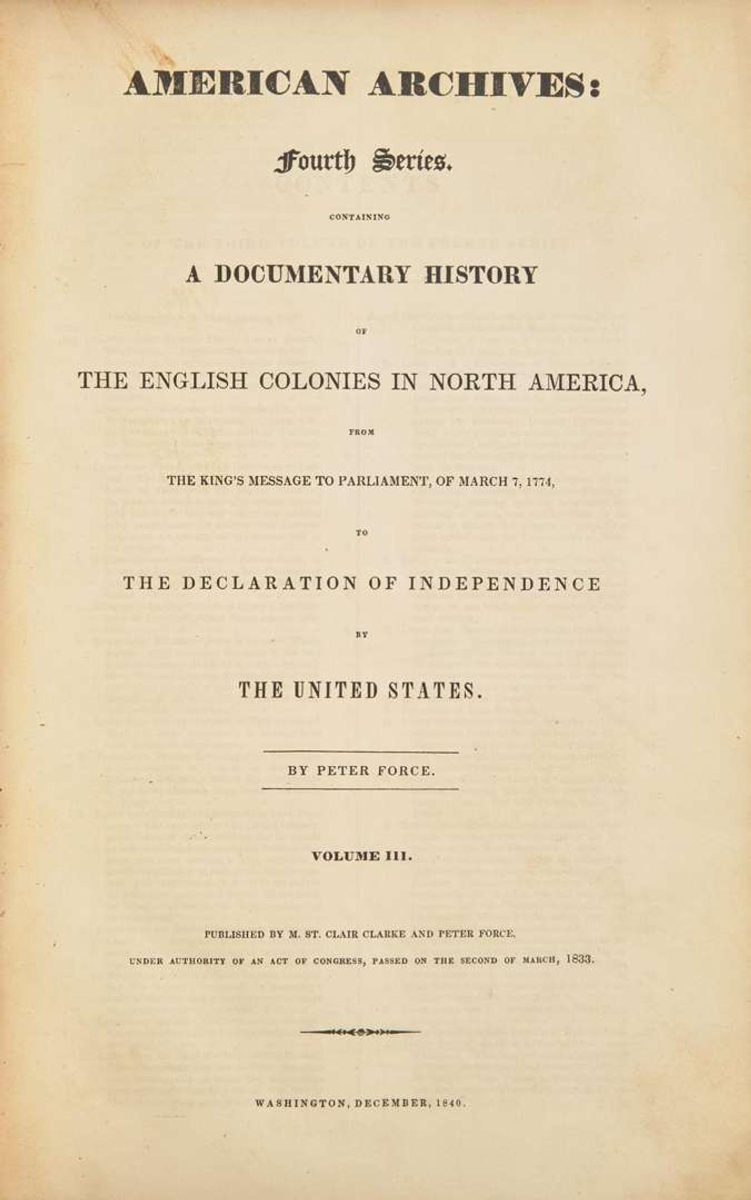 [Literature] [Dickens, Charles] Force, Peter: American Archives: Fourth Series, Containing A Documentary History of the English Colonies in North America...