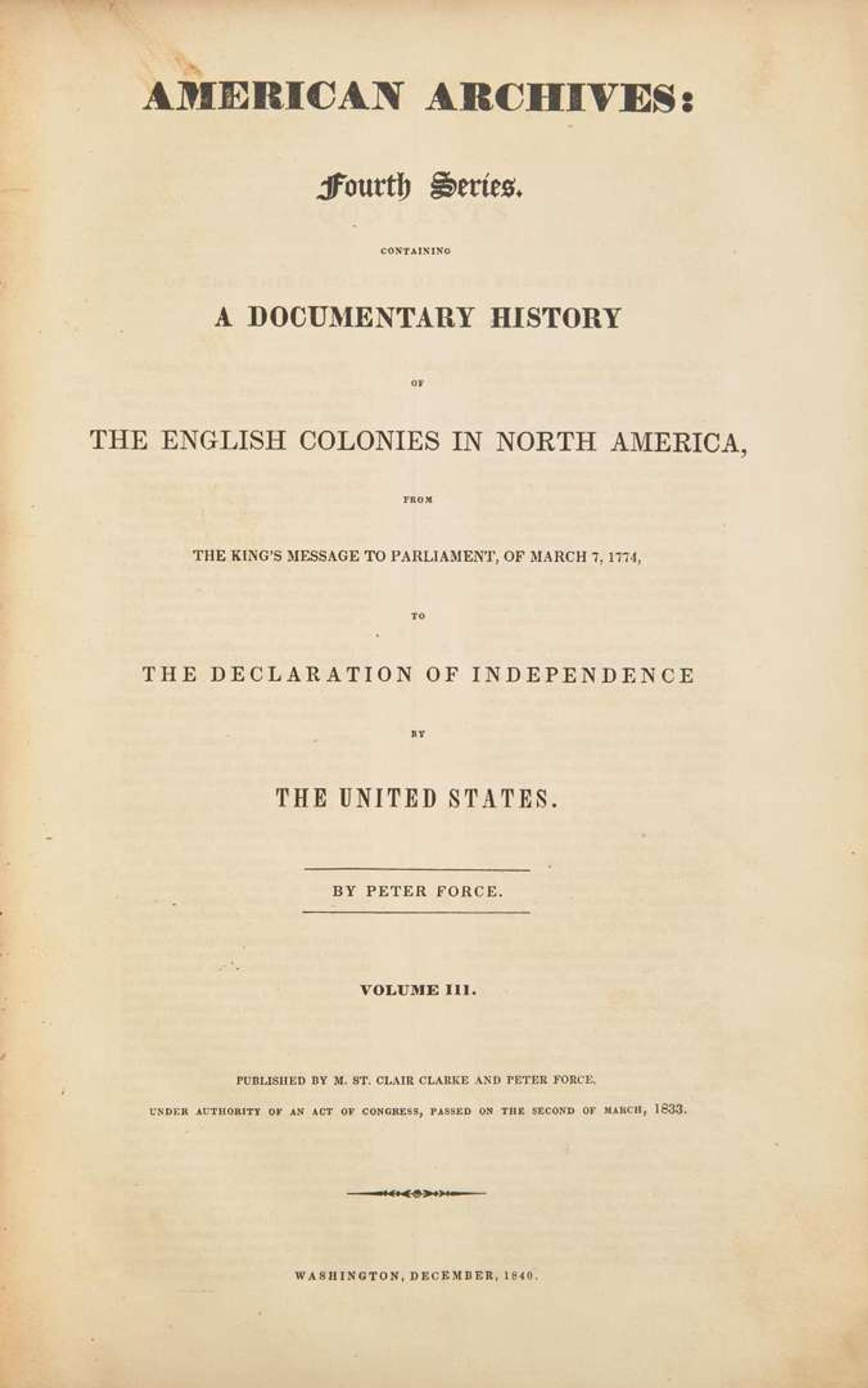[Literature] [Dickens, Charles] Force, Peter: American Archives: Fourth Series, Containing A Documentary History of the English Colonies in North America...
