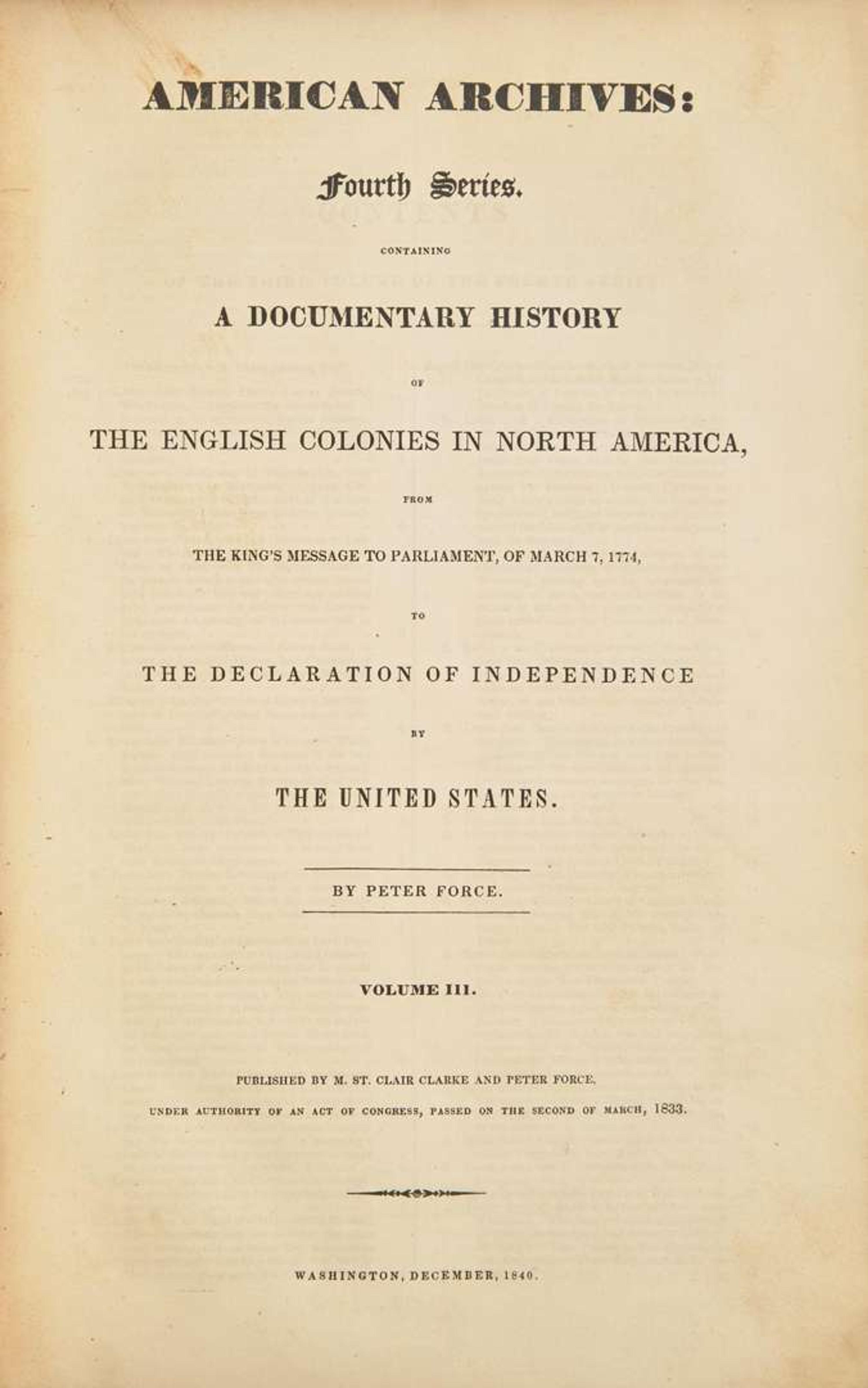 [Literature] [Dickens, Charles] Force, Peter: American Archives: Fourth Series, Containing A Documentary History of the English Colonies in North America...