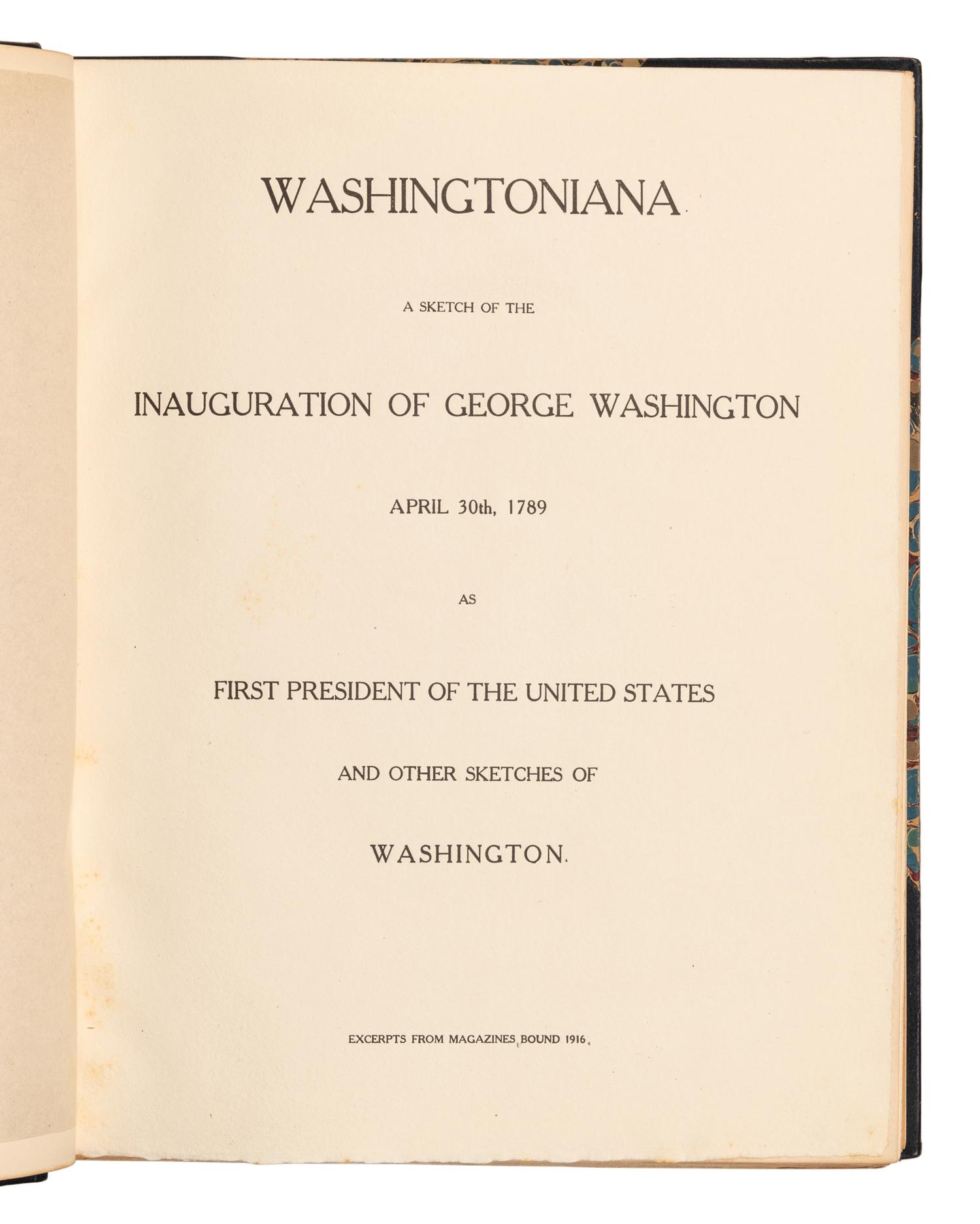 [WASHINGTON, George (1732-1799)]. Caption title: "Washingtoniana: A Sketch of the Inauguration of George Washington, April 30th, 1789 as First President of the united States and other Sketches of Washington. Excerpts from Magazines Bound 1916."