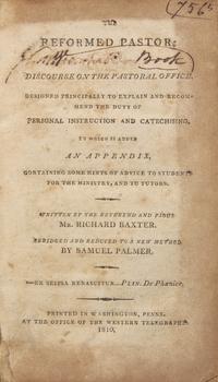 [Americana] [Pennsylvania Imprints] Baxter, Richard, and Samuel Palmer. The Reformed Pastor; Discourse on the Pastoral Office...