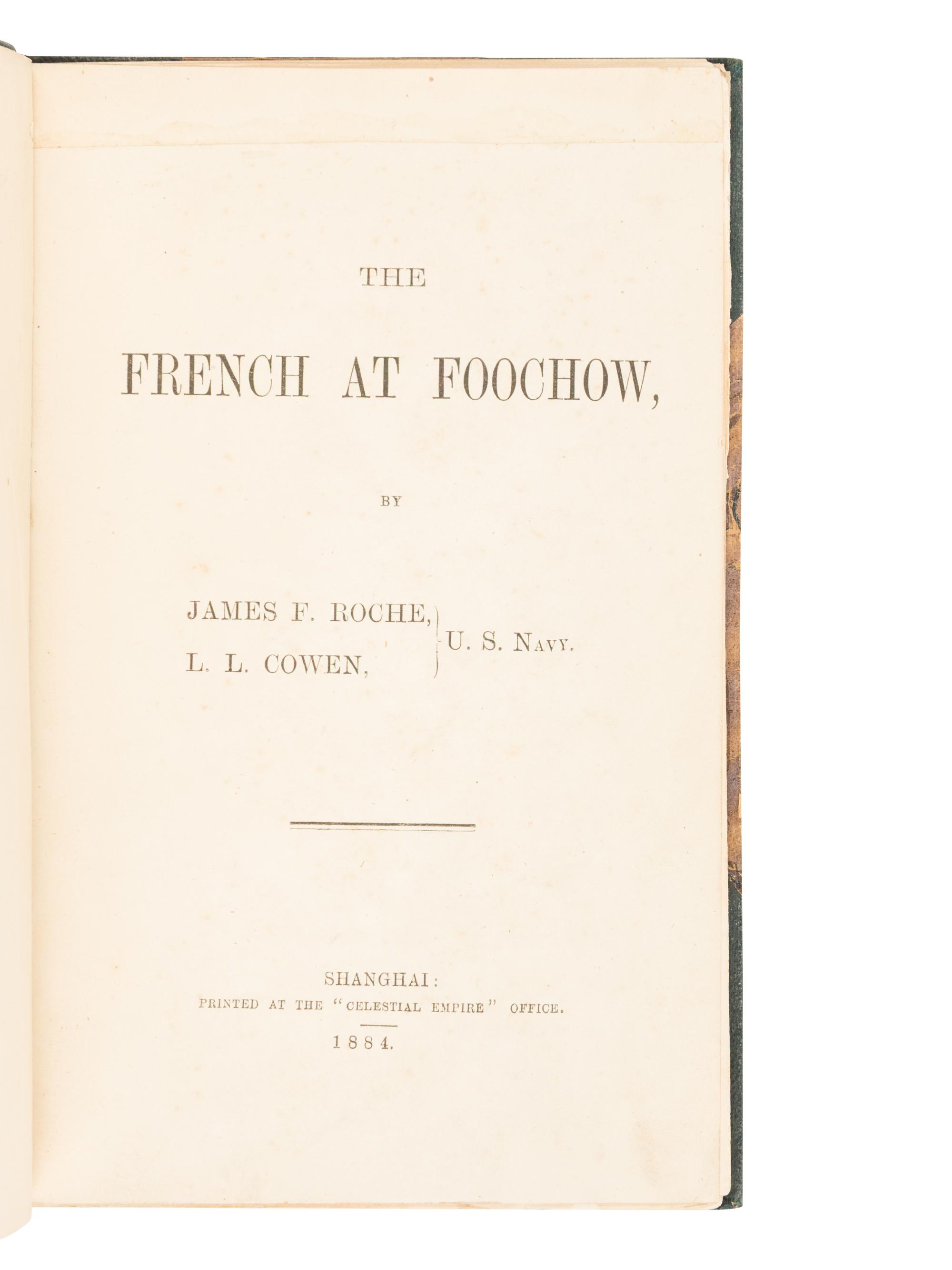 ROCHE, James F. and L.L. COWEN. The French at Foochow . Shanghai: Printed at the "Celestial Empire" Office, 1884.