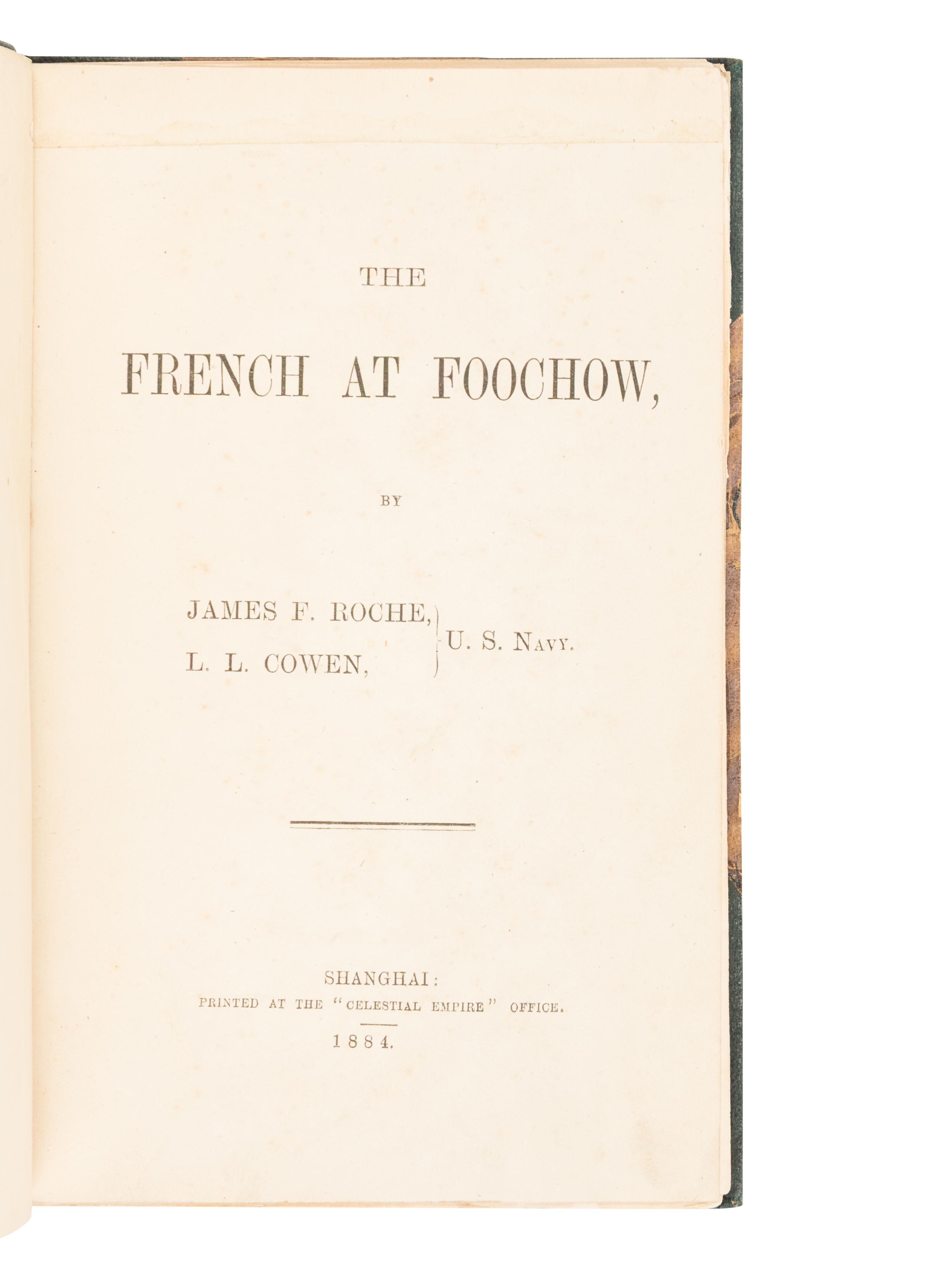 ROCHE, James F. and L.L. COWEN. The French at Foochow . Shanghai: Printed at the "Celestial Empire" Office, 1884.