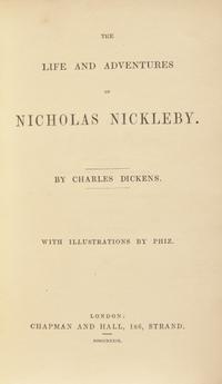 DICKENS, Charles (1812-1870). The Life and Adventures of Nicholas Nickleby. London: Chapman and Hall, 1839.