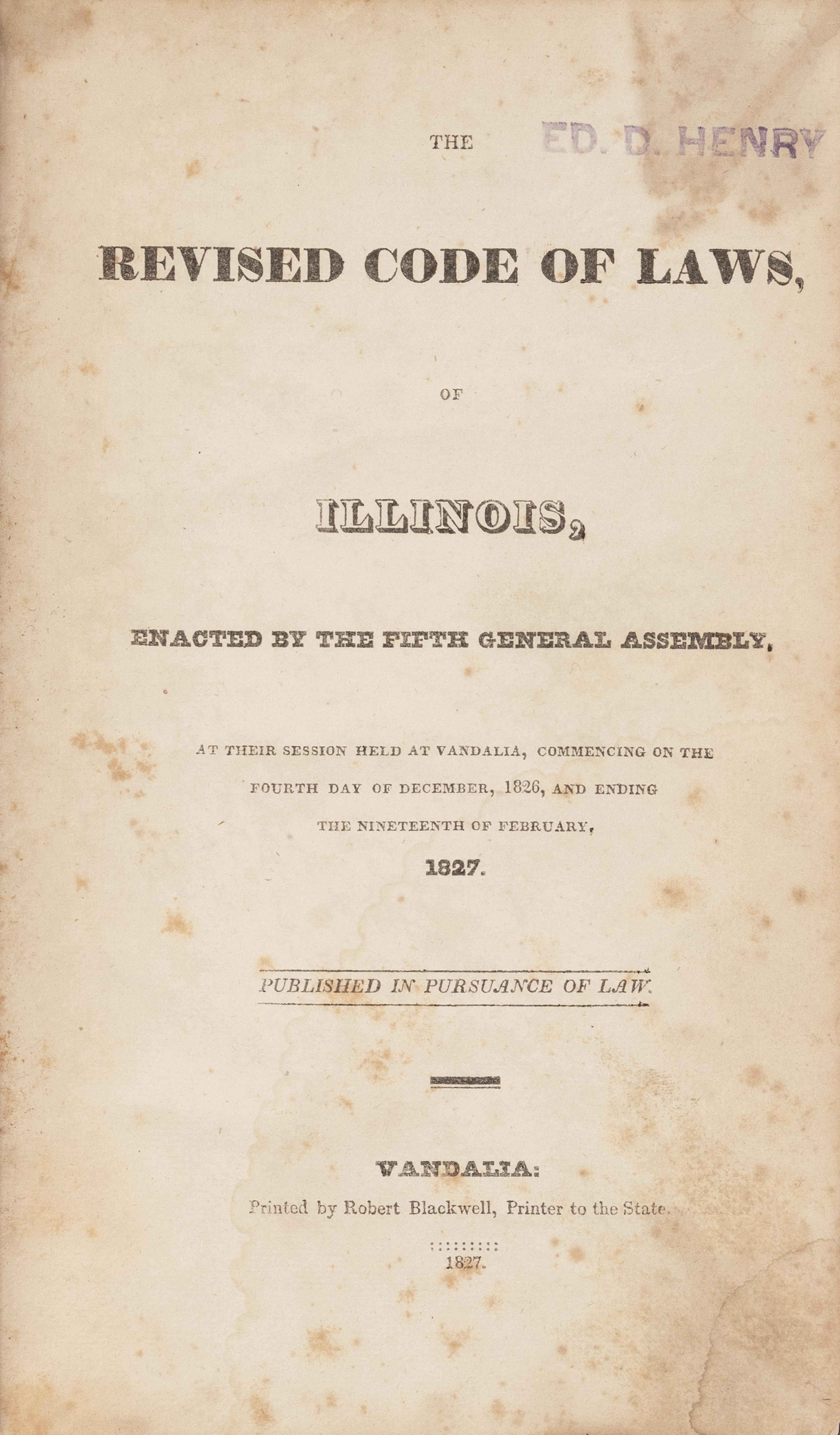 [HERNDON, William H. (1818-1891), his copy]. The Revised Code of Laws, of Illinois ... Vandalia, Illinois: Robert Blackwell, 1827.
