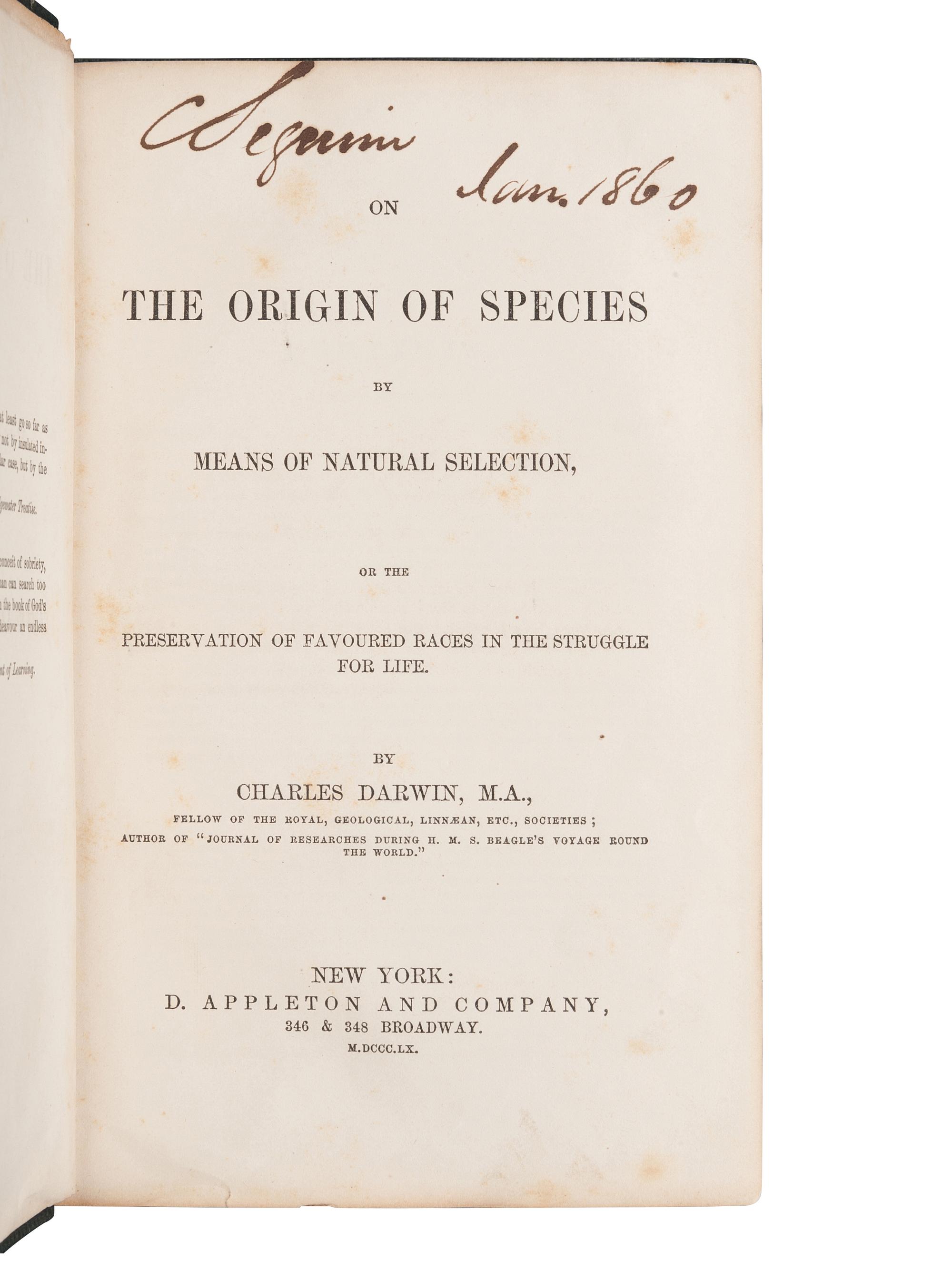 DARWIN, Charles (1809-82). On the Origin of Species by means of natural selection . New York: D. Appleton, 1860.