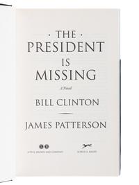 CLINTON, William Jefferson (b. 1947) and PATTERSON, James (b. 1947). The President is Missing. New York: Alfred A. Knopf and Little, Brown, & Company, 2018.