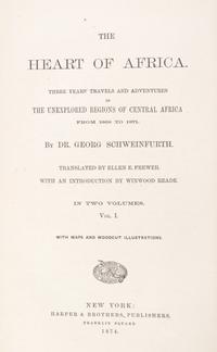 SCHWEINFRUTH, GEORG. The Heart of Africa. New York, 1874. 2 vols.