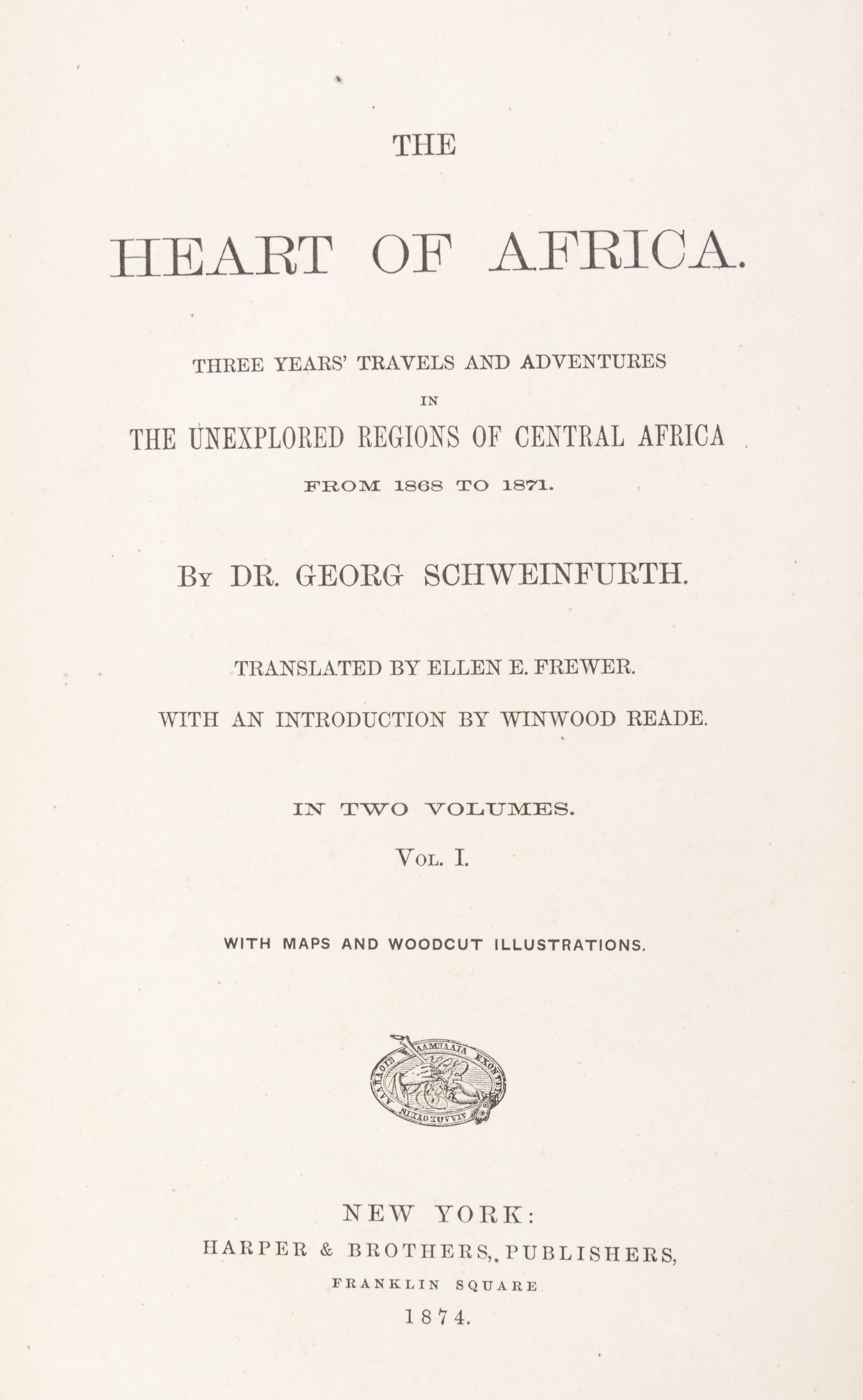 SCHWEINFRUTH, GEORG. The Heart of Africa. New York, 1874. 2 vols.
