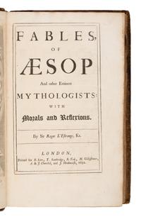 [Aesop (ca 620-560 B.C.)]. L'estrange, Roger, Sir (1616-1704). Fables of Aesop and Other Eminent Mythologists . London: for R. Sare, T. Sawbridge, B. Took, et al, 1692.