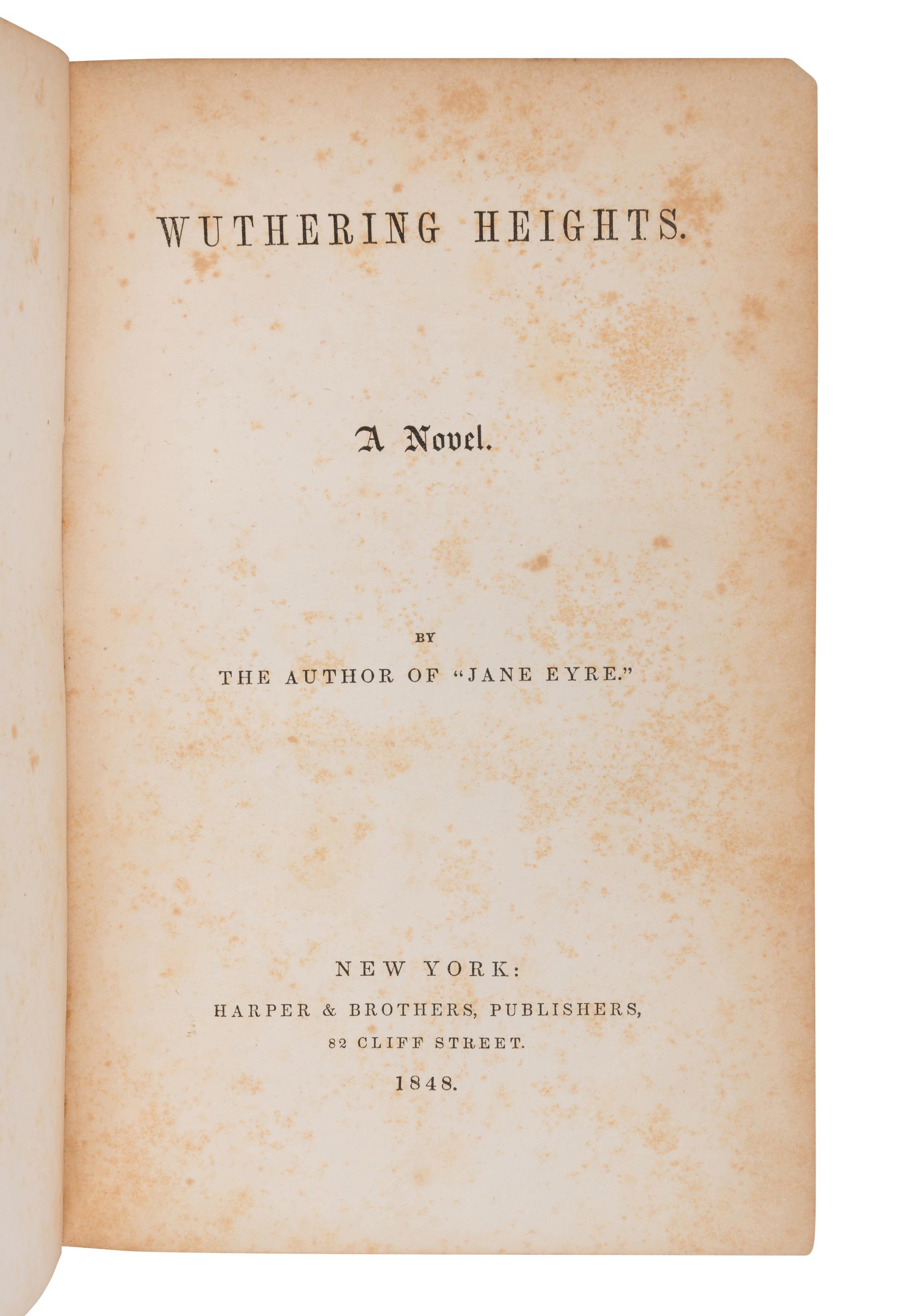 [BRONTE, Emily (1818-1848]. Wuthering Heights . A Novel by the Author of "Jane Eyre". New York: Harper & Brothers, 1848.
