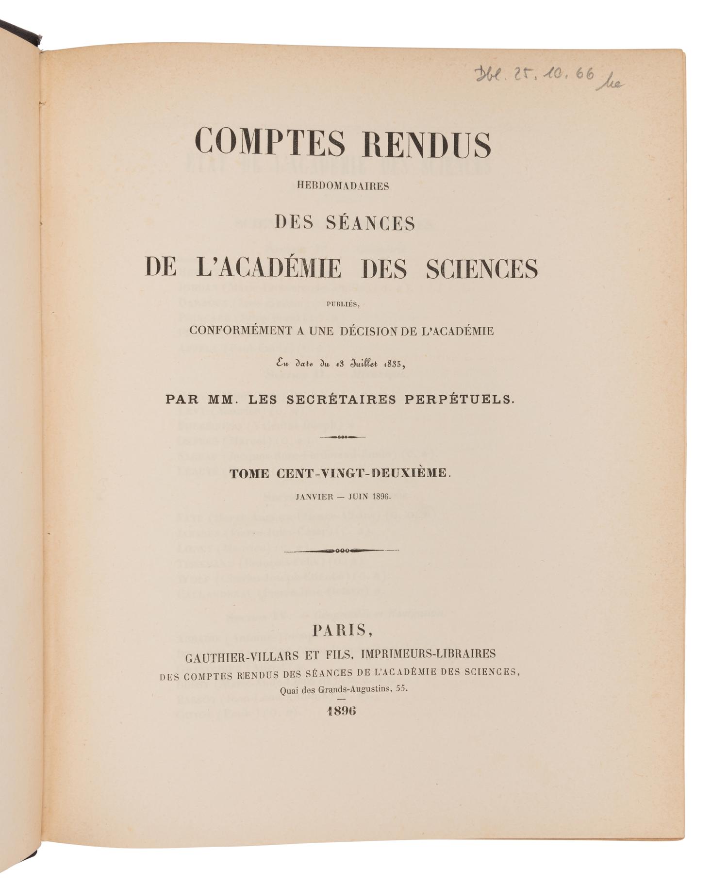 BECQUEREL, Antoine Henri (1852-1908). "Sur les radiations emises par phosphorescence." – "Sur les radiations invisibles emises par les corps phosphorescents." – "Sur quelques proprieties nouvelles des radiations invisibles emises par divers corps phosphorescents." – "Sur les radiations invisibles emises par les sels d'uranium." – "Sur les proprieties differentes des radiations invisibles emises par les sels d'uranium, et du rayonnement de la paroi anticathodique d'un tube de Crookes." – "Emission de radiations nouvelles par l'uranium metallique." In: Comptes Rendus Hebdomadaires des Séances de l'Academie des Sciences , vol. 122, pp. 420-421, pp. 501-503, pp. 559-564, pp. 689-694, pp. 762-767, pp. 1086-1088. Paris: Gauthier-Villars, 1896.