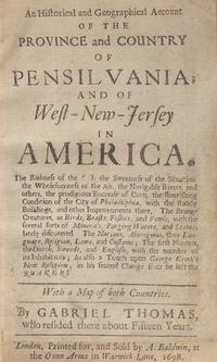 [Americana] Thomas, Gabriel. An Historical and Geographical Account of the Province and Country of Pensilvania; and of West-New-Jersey in America...With a Map of both Countries