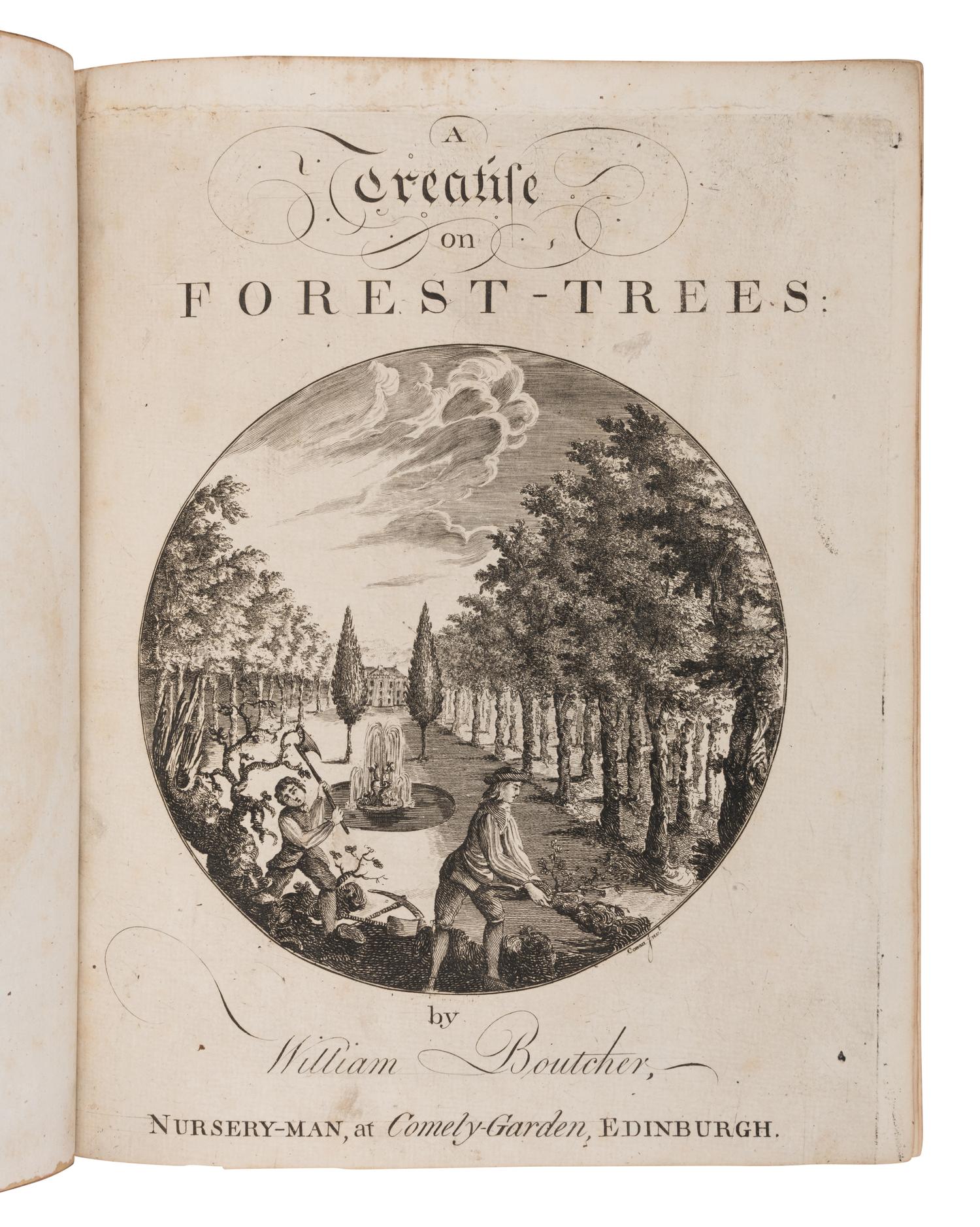 [NATURAL HISTORY]. BOUTCHER, William (fl. 1734-1781). A Treatise on Forest-Trees: Containing not only the Best Methods of their Culture hitherto Practiced, but a Variety of New and Useful Discoveries . Edinburgh: R. Fleming for J. Murray, 1775.