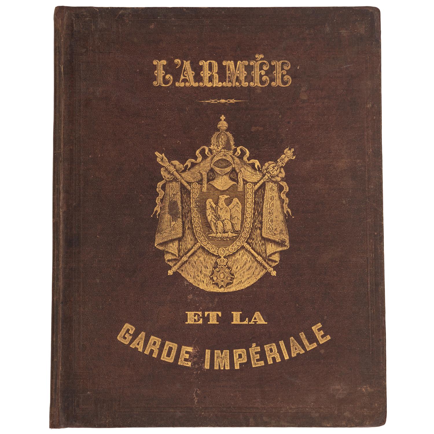 [LALAISSE, Hippolyte]. Empire Francais. L’Armee et la Garde Imperiale . Paris: Hautecoeur Freres, n.d. [ca 1865-1870].