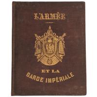 [LALAISSE, Hippolyte]. Empire Francais. L’Armee et la Garde Imperiale . Paris: Hautecoeur Freres, n.d. [ca 1865-1870].