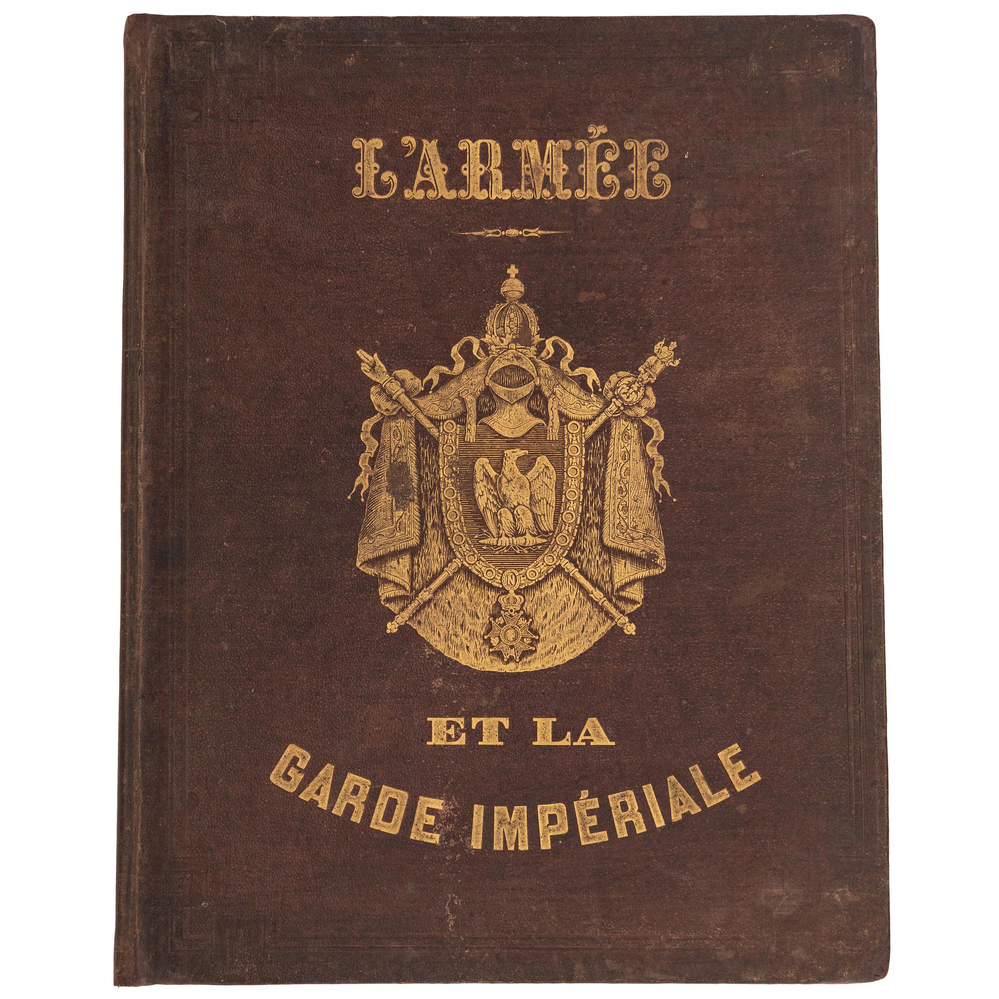[LALAISSE, Hippolyte]. Empire Francais. L’Armee et la Garde Imperiale . Paris: Hautecoeur Freres, n.d. [ca 1865-1870].