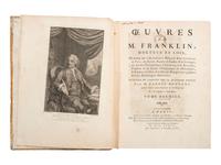 American Biography & History FRANKLIN, Benjamin (1706-1790). Oeuvres . Paris: Chez Quillau, Esprit, et l'Auteur, 1773.