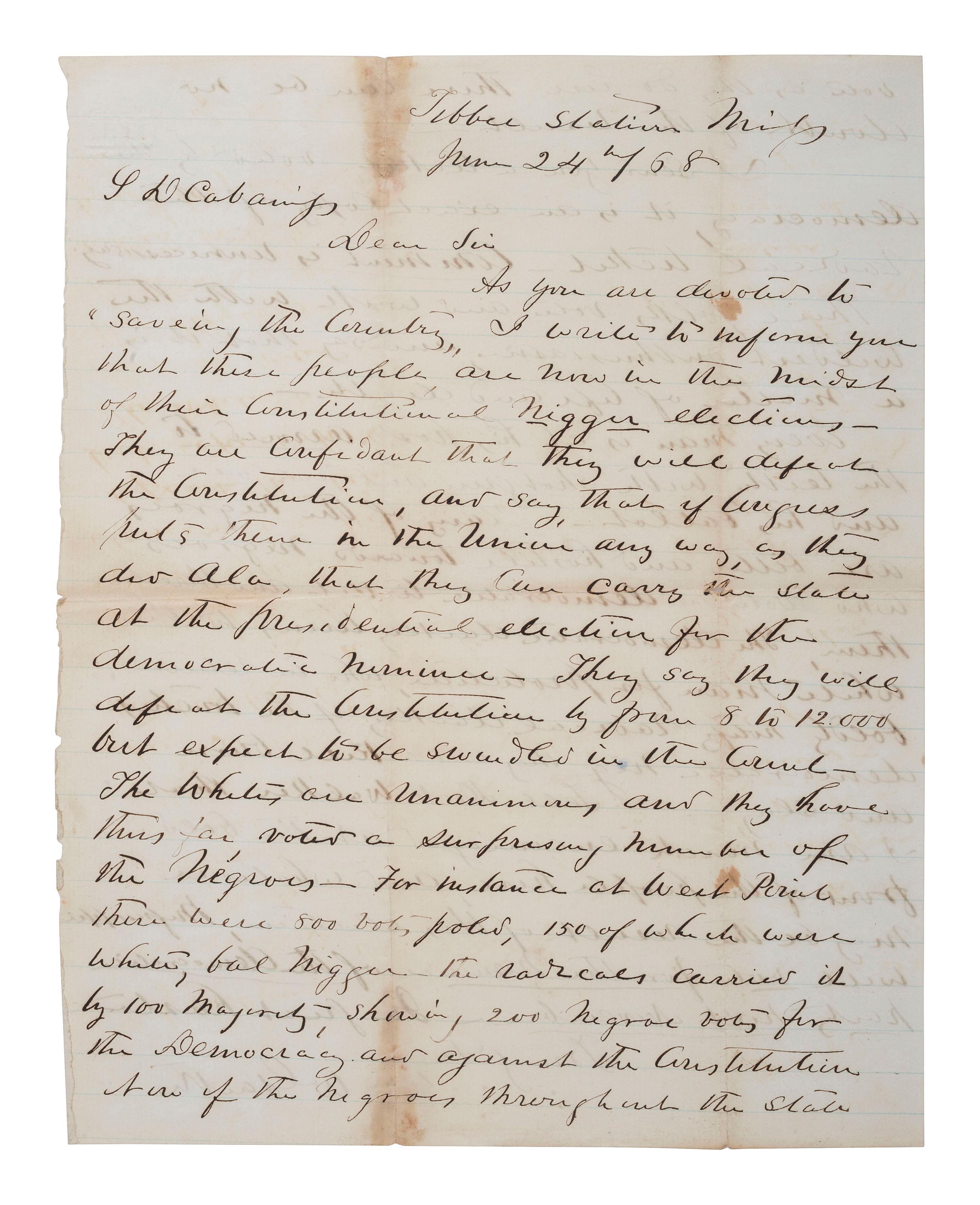 [VOTING RIGHTS]. GARTH, William W. Autograph letter signed ("Wm W Garth"). Tibbee Station, MS, 24 June 1868. Letter about elections involving emancipated African Americans.