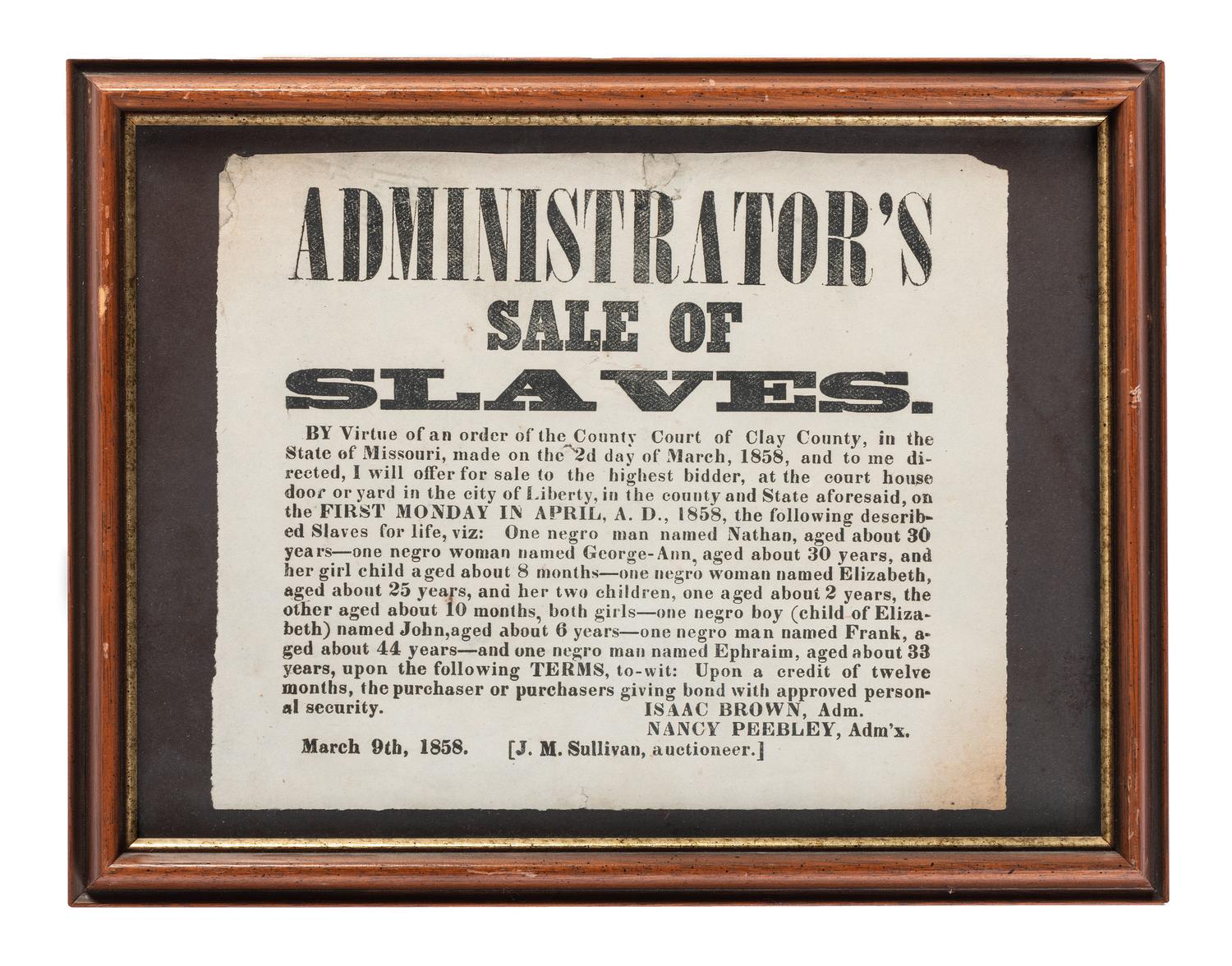 [SLAVERY & ABOLITION]. Administrator’s Sale of Slaves. Clay County, MO: N.p., 9 March 1858.