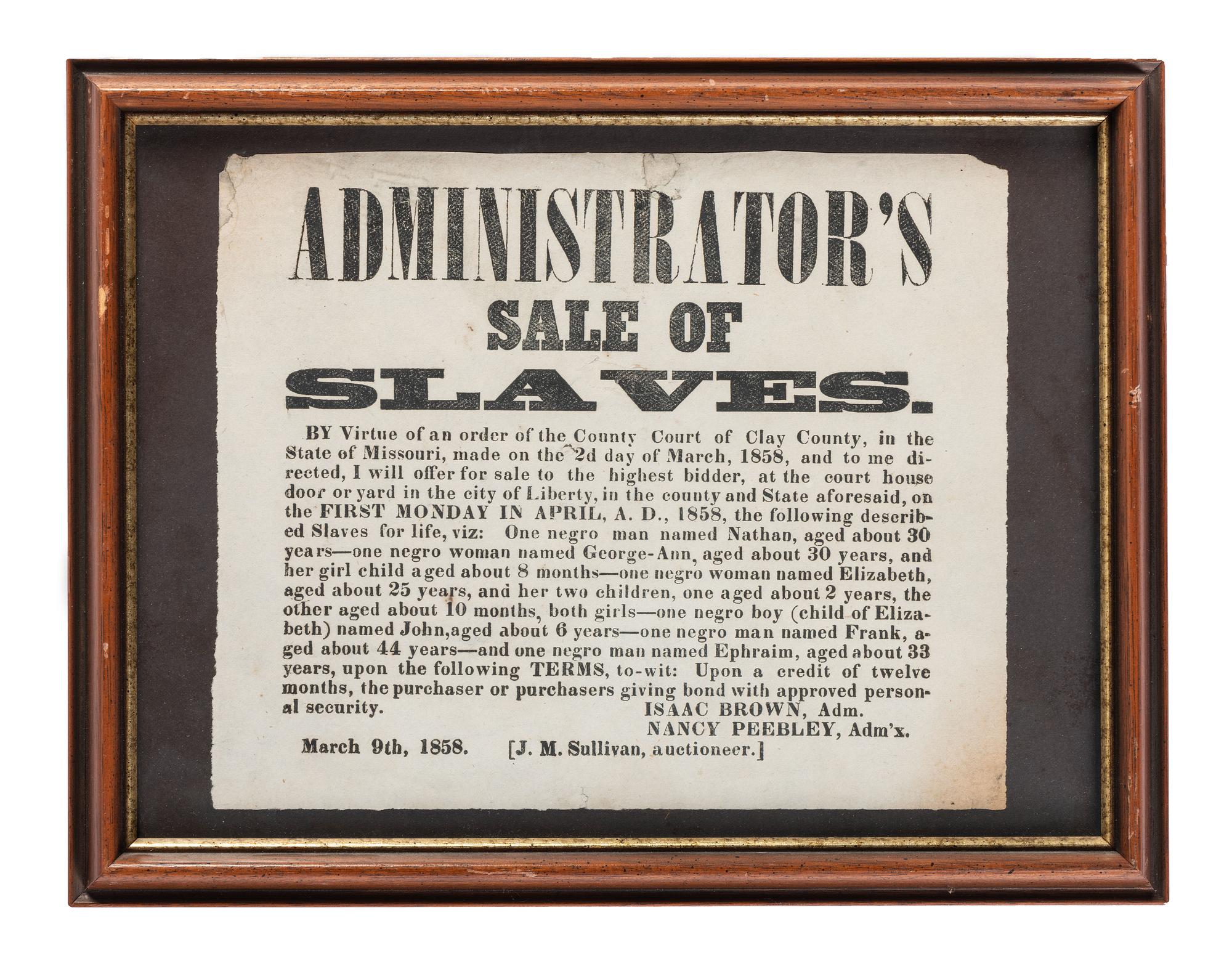 [SLAVERY & ABOLITION]. Administrator’s Sale of Slaves. Clay County, MO: N.p., 9 March 1858.