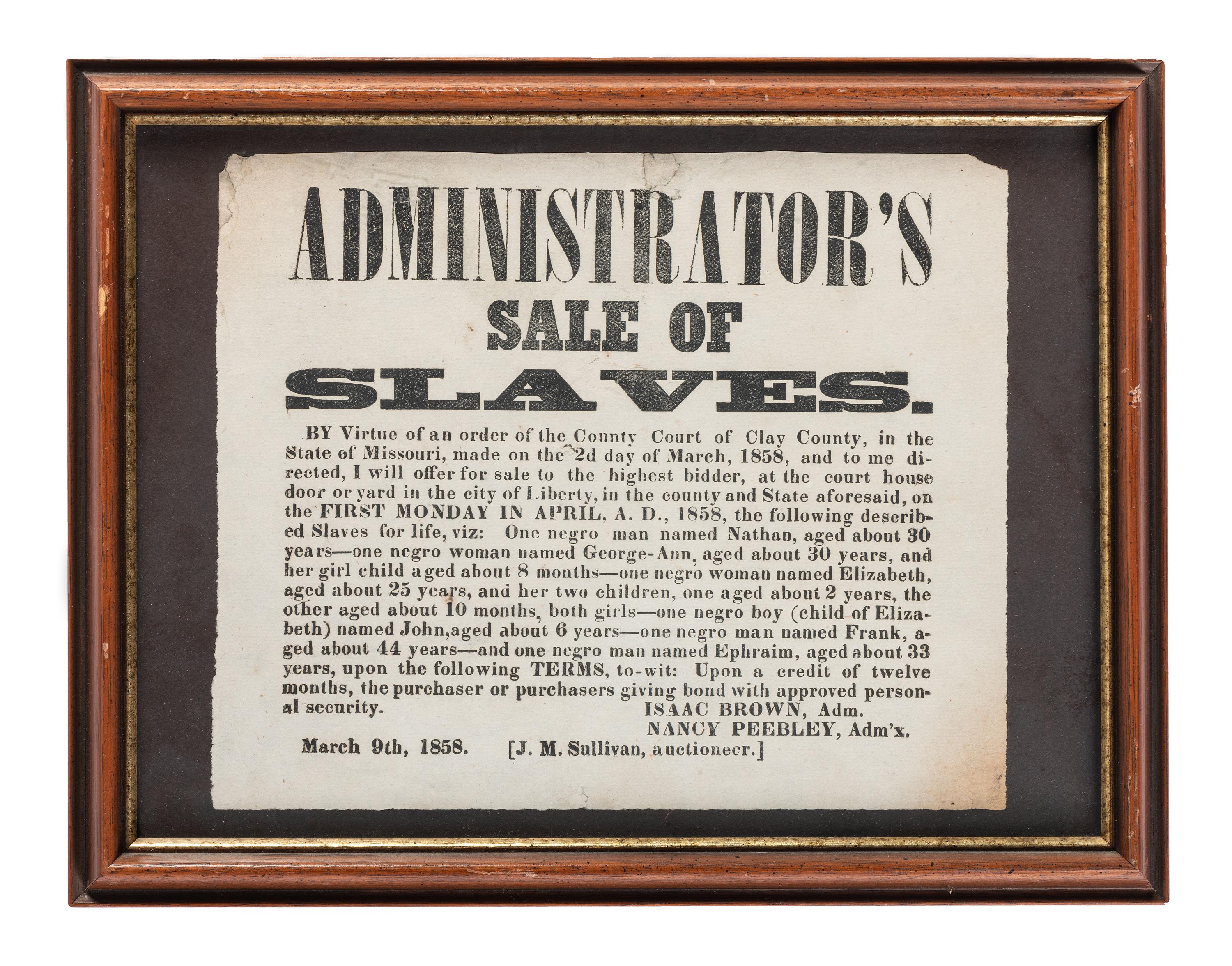 [SLAVERY & ABOLITION]. Administrator’s Sale of Slaves. Clay County, MO: N.p., 9 March 1858.