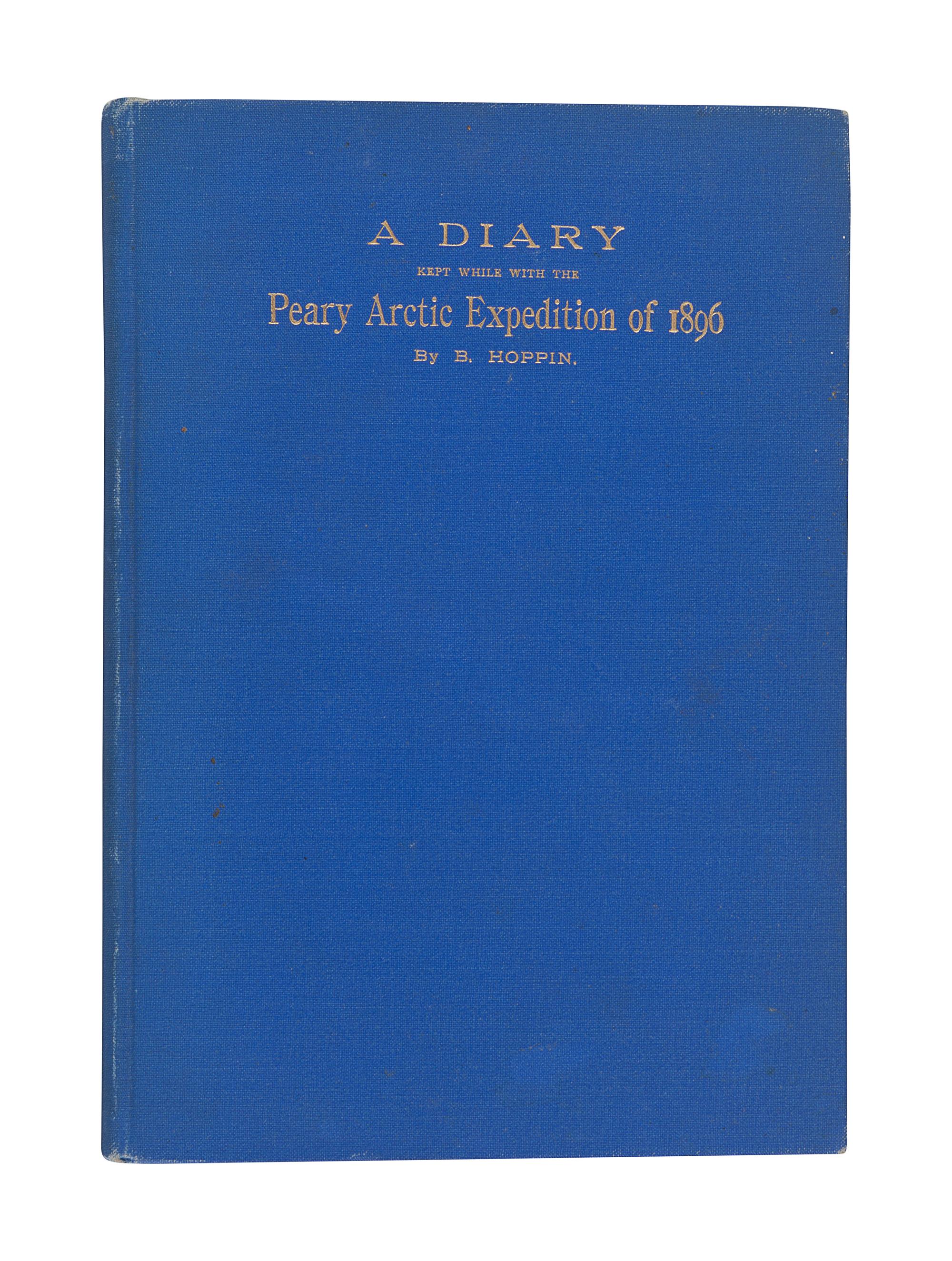 HOPPIN, Benjamin (1851-1923). A Diary kept while with the Peary Arctic Expedition of 1896 . [New Haven?: n.p., 1897].