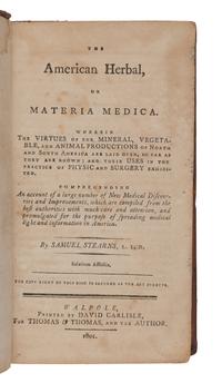 STEARNS, Samuel (1741-1810). The American Herbal or Materia Medica . Walpole, N.H.: David Carlisle for Thomas & Thomas, and the Author, 1801.