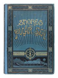 MOSS, Edward Lawton (1843-1880). S hores of the Polar Sea. A Narrative of the Arctic Expedition of 1875-6. London: Marcus Ward & Co., 1878.