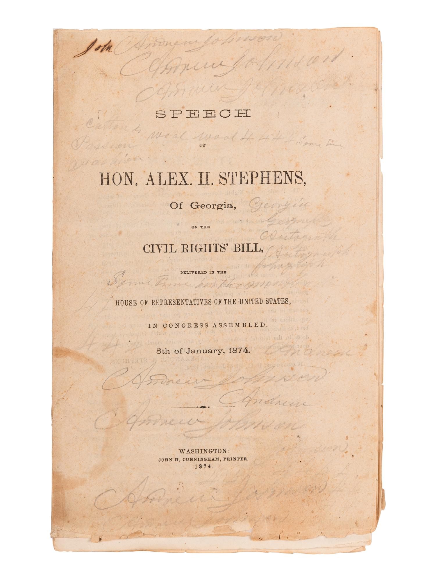 [JOHNSON, Andrew (1808-1875), his copy]. Stephens, Alexander Hamilton. Speech of Hon. Alex. H. Stephens, Of Georgia, on the Civil Rights’ Bill, delivered ... in Congress assembled, 5th of January, 1874 . Washington, 1874.