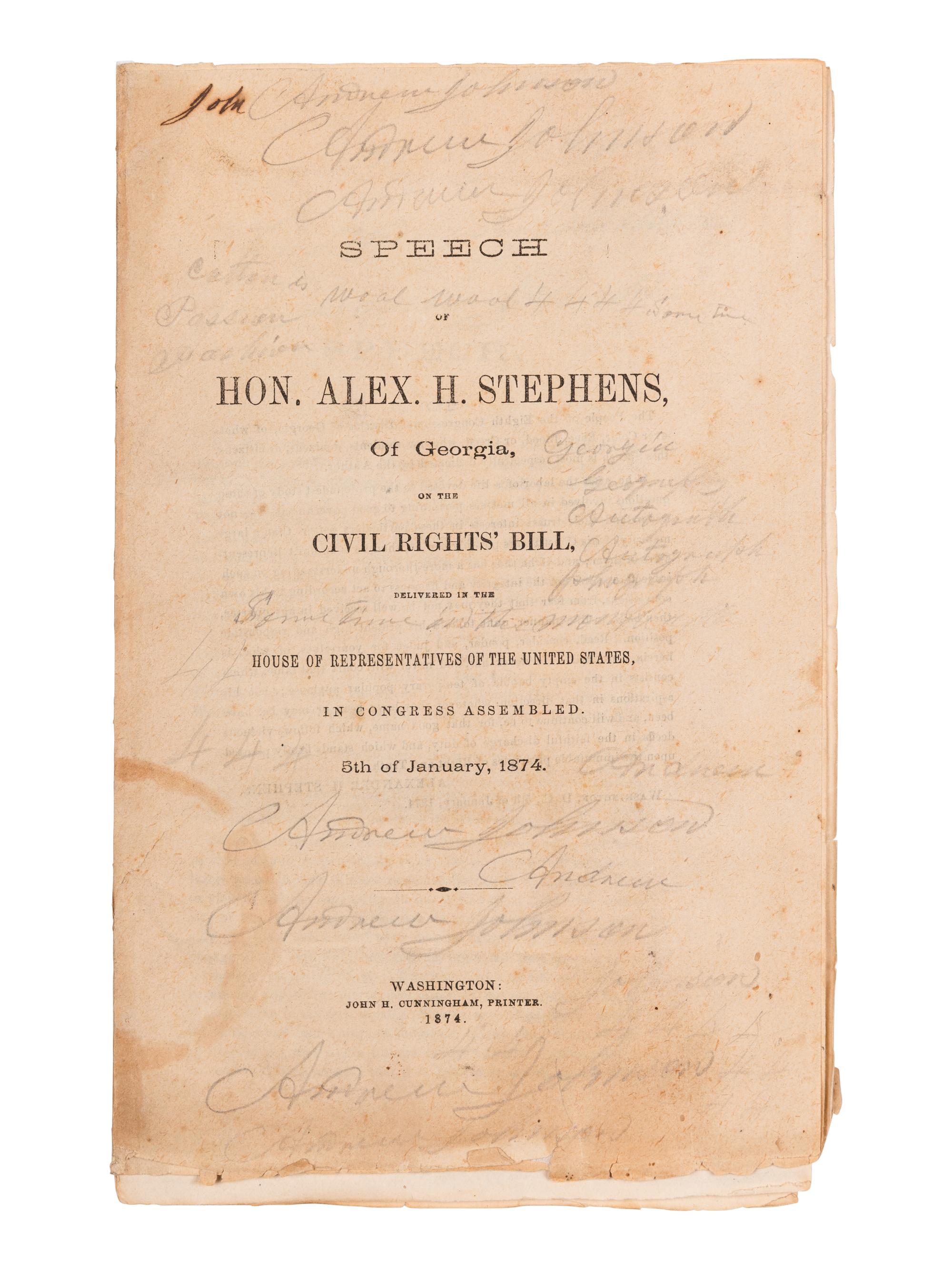 [JOHNSON, Andrew (1808-1875), his copy]. Stephens, Alexander Hamilton. Speech of Hon. Alex. H. Stephens, Of Georgia, on the Civil Rights’ Bill, delivered ... in Congress assembled, 5th of January, 1874 . Washington, 1874.
