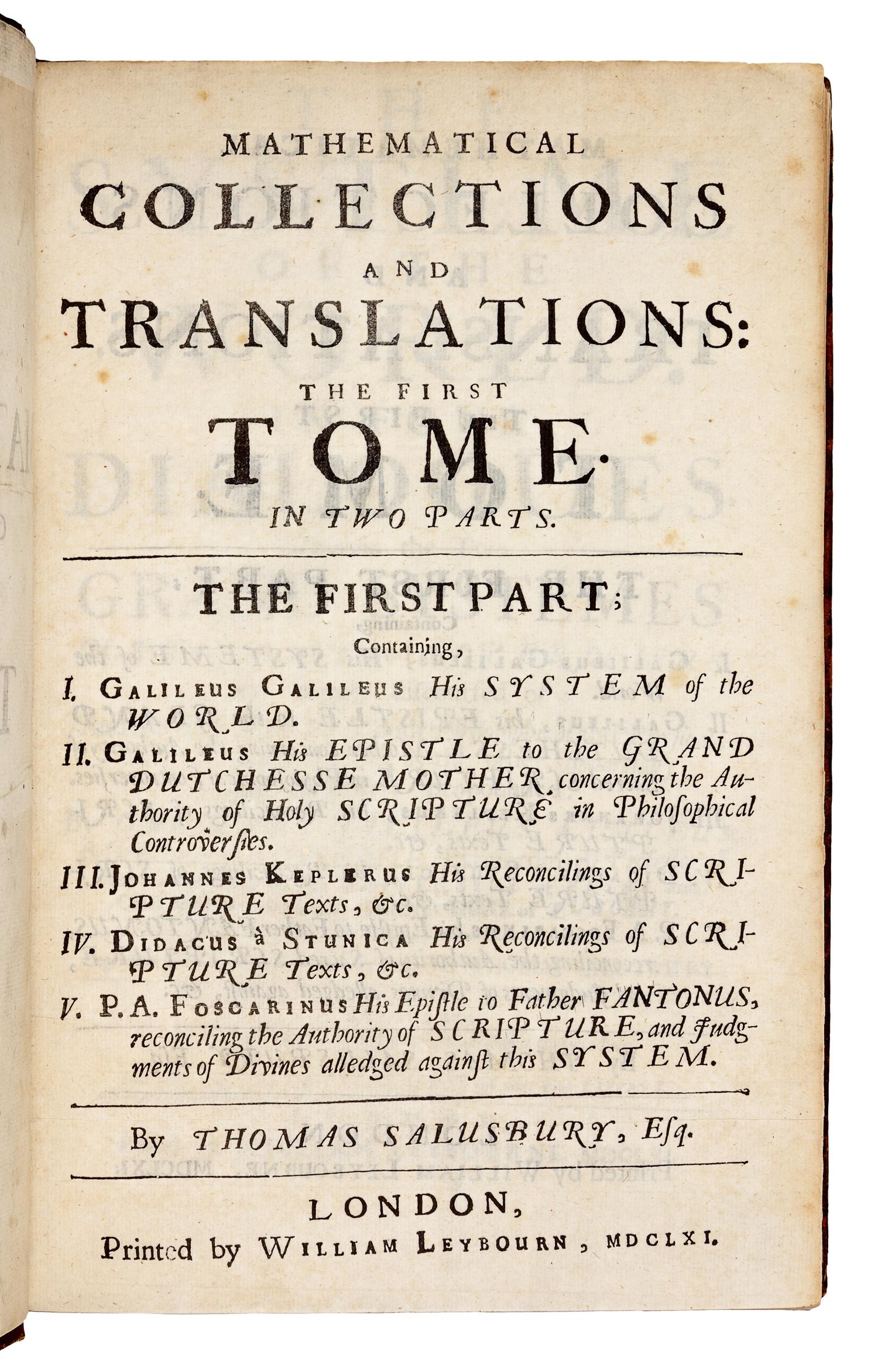 GALILEI, Galileo (1564-1642) and Thomas SALUSBURY (c.1625-c.1665, editor and translator). Mathematical Collections and Translations ... The Systeme of the World: in four dialogues. London: Printed by William Leybourn, 1661.