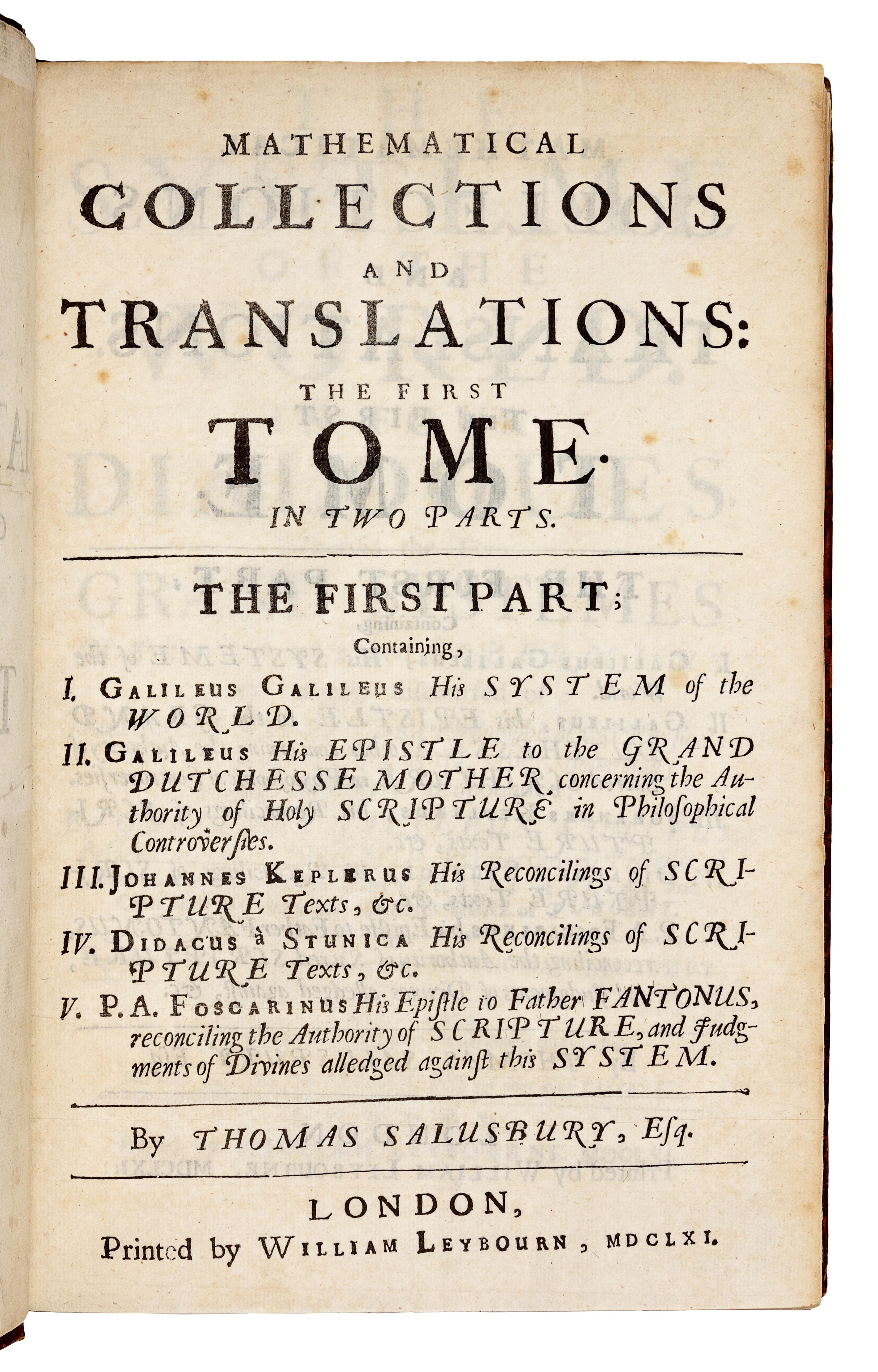 GALILEI, Galileo (1564-1642) and Thomas SALUSBURY (c.1625-c.1665, editor and translator). Mathematical Collections and Translations ... The Systeme of the World: in four dialogues. London: Printed by William Leybourn, 1661.