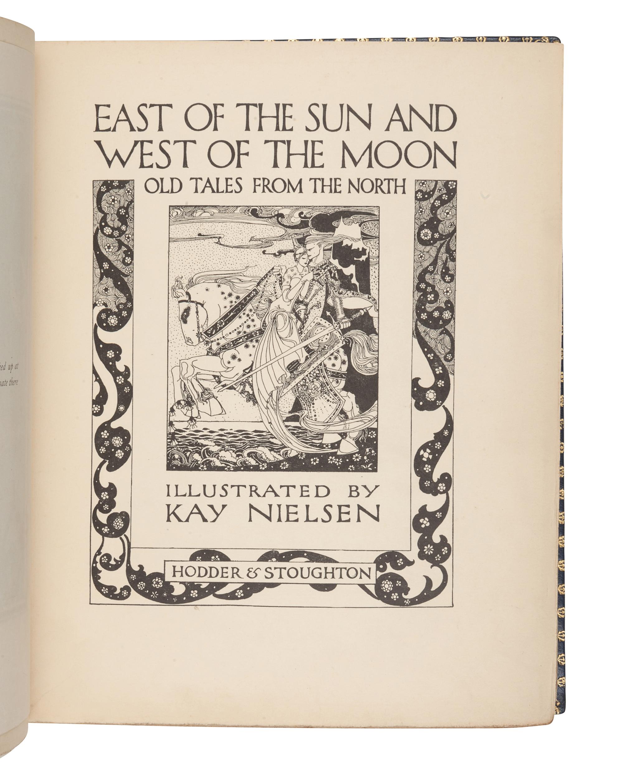 [ILLUSTRATED BOOKS]. NIELSEN, Kay (1886-1957), illustrator. -- ASBJORNSEN, Peter Christen (1812-1885). East of the Sun and West of the Moon, Old Tales from the North . London: Hodder & Stoughton, 1914.