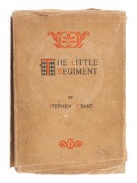 CRANE, Stephen (1871-1900). The Little Regiment and Other Episodes of the American Civil War. New York: D. Appleton and Company, 1896.