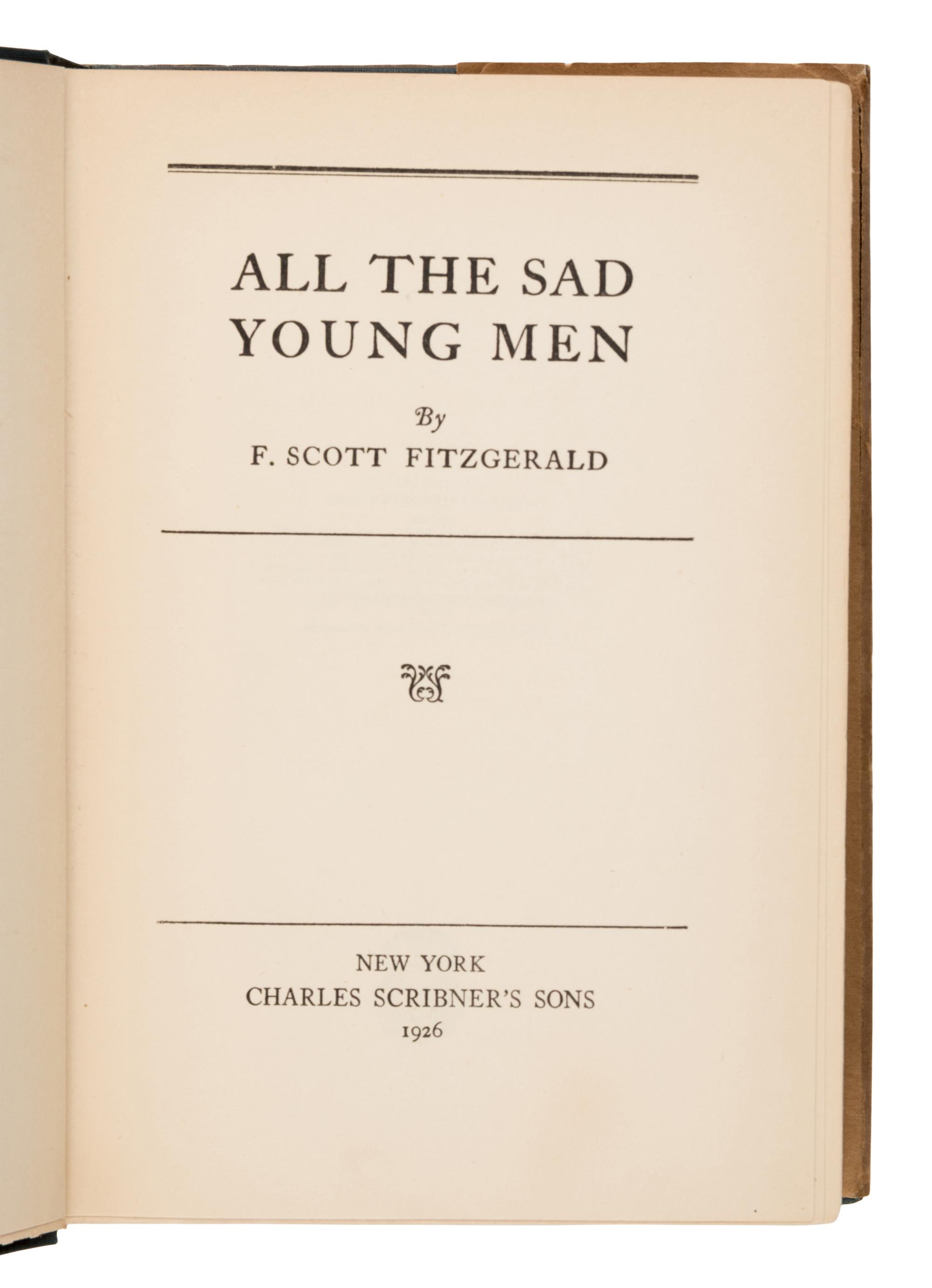 Fitzgerald, F. Scott (1896-1940). All the Sad Young Men . New York: Charles Scribner's Sons, 1926.