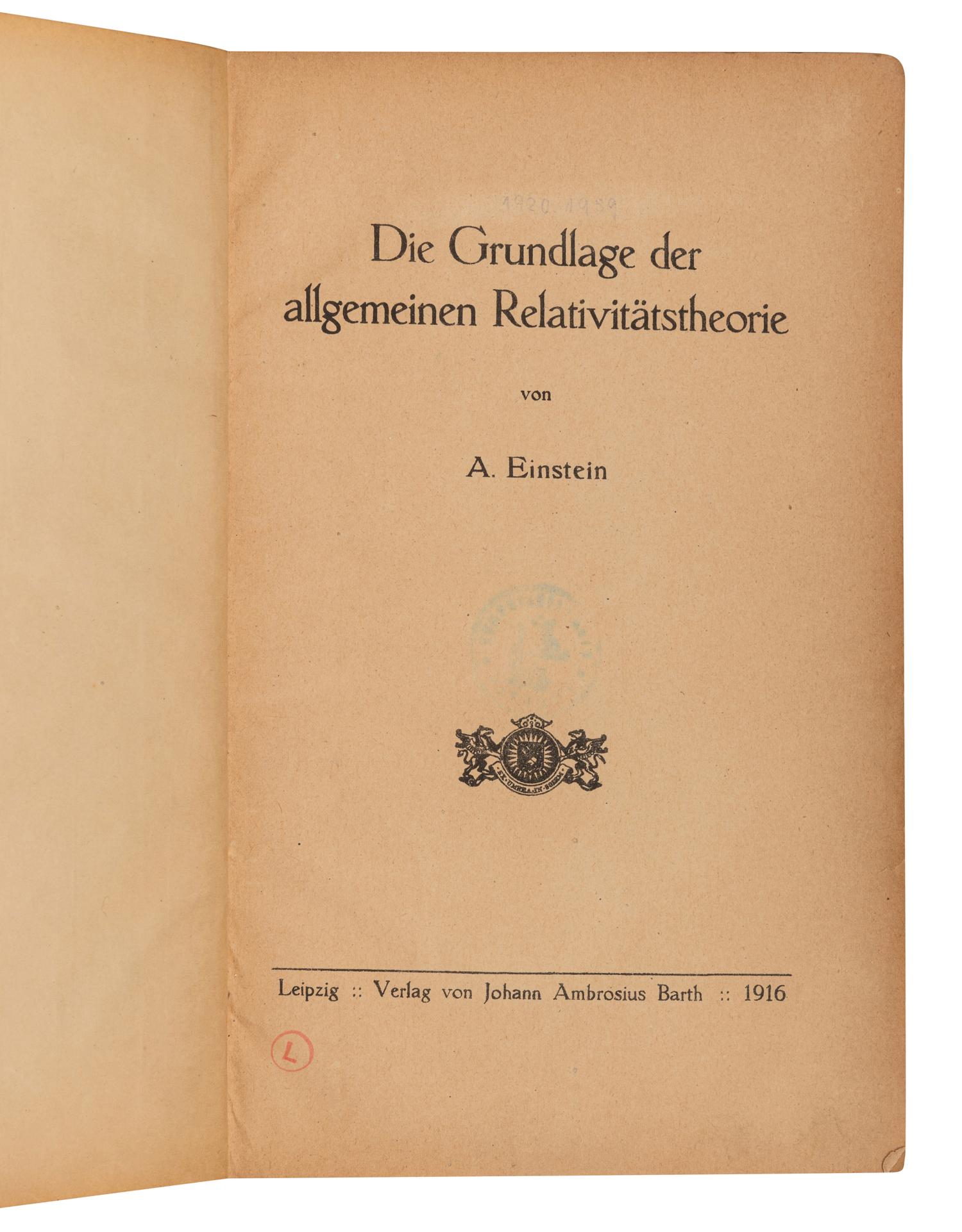 EINSTEIN, Albert (1879-1955). Die Grundlage der allgemeinen Relativitatstheorie . Leipzig: Johann Ambrosius Barth, 1916.