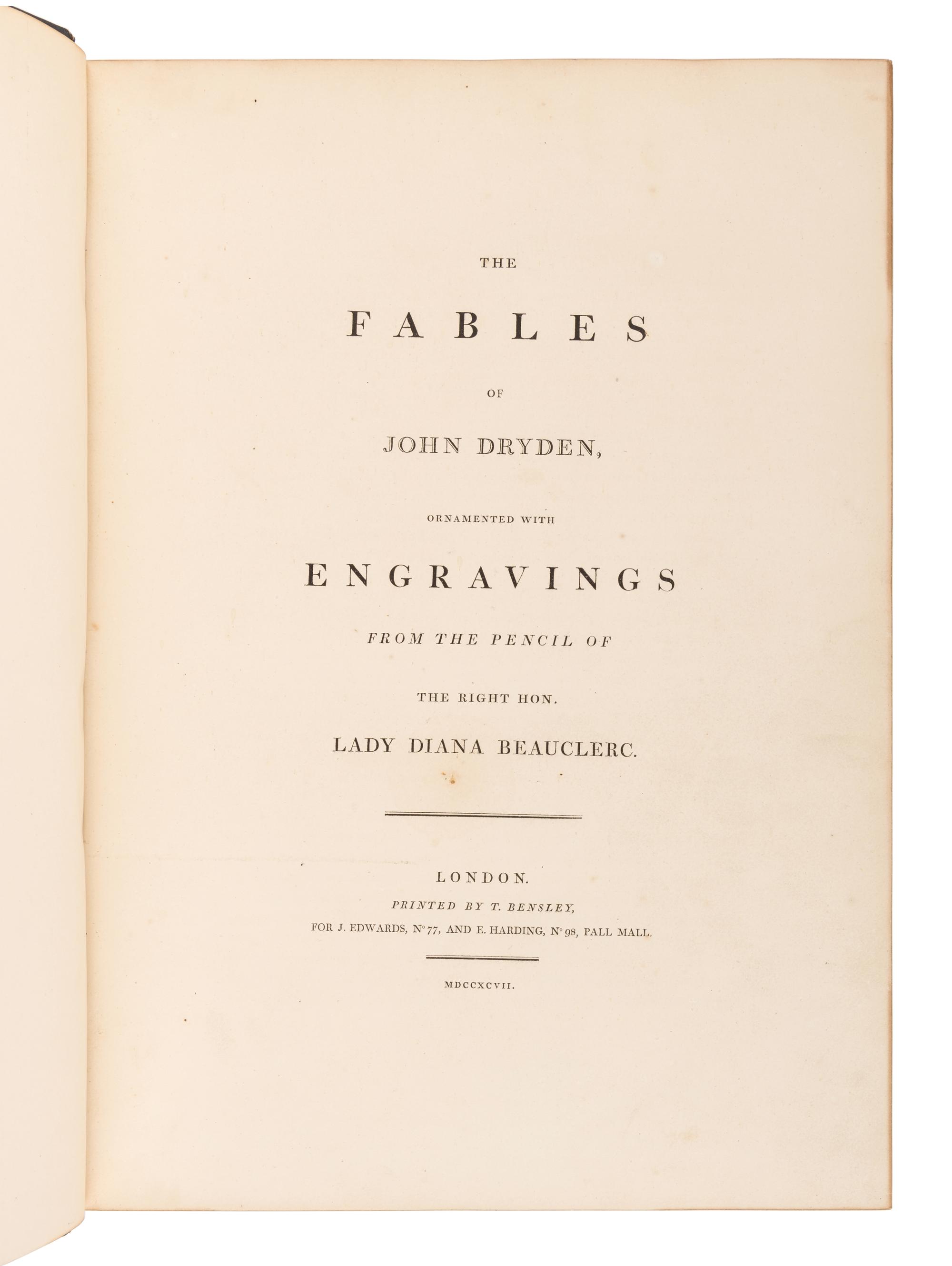 DRYDEN, John (1631-1700). The Fables of John Dryden, Ornamented with Engravings from the Pencil of… Lady Diana Beauclerc . London: T. Bensley, 1797.