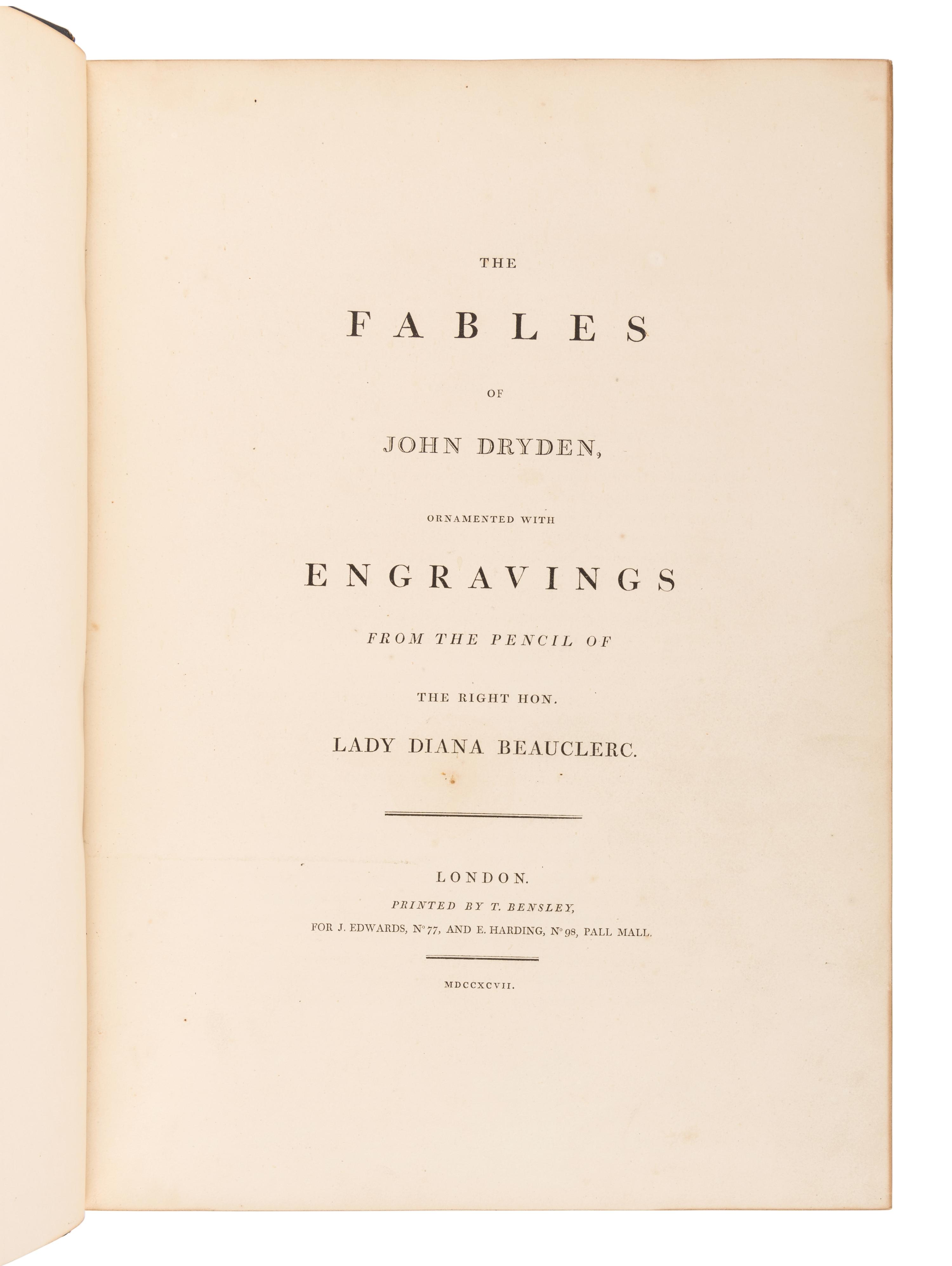 DRYDEN, John (1631-1700). The Fables of John Dryden, Ornamented with Engravings from the Pencil of… Lady Diana Beauclerc . London: T. Bensley, 1797.